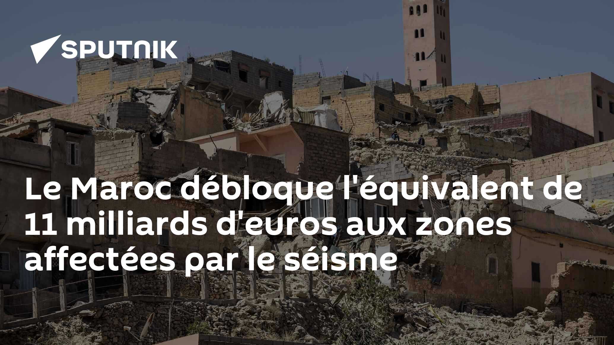 Le Maroc débloque l'équivalent de 11 milliards d'euros aux zones affectées par le séisme