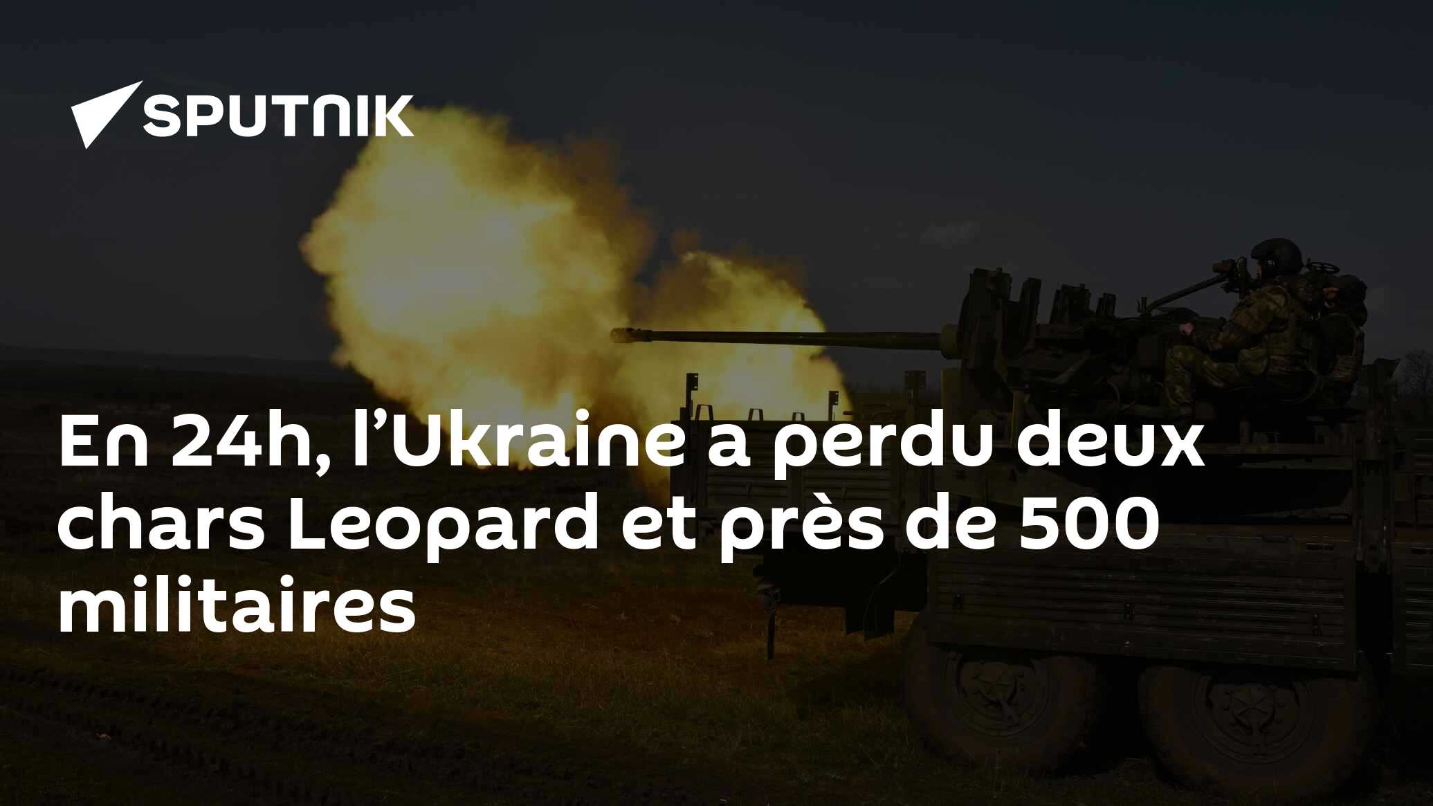 En 24h, l’Ukraine a perdu deux chars Leopard et près de 500 militaires