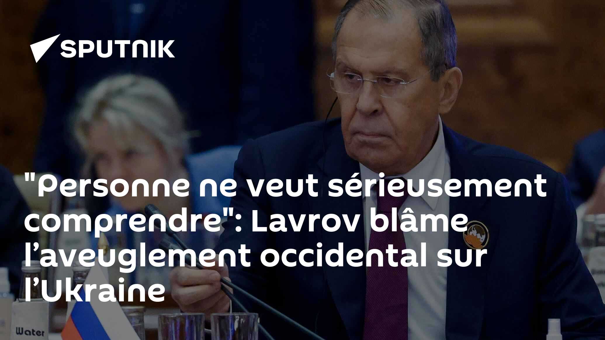 "Personne ne veut sérieusement comprendre": Lavrov blâme l’aveuglement occidental sur l’Ukraine