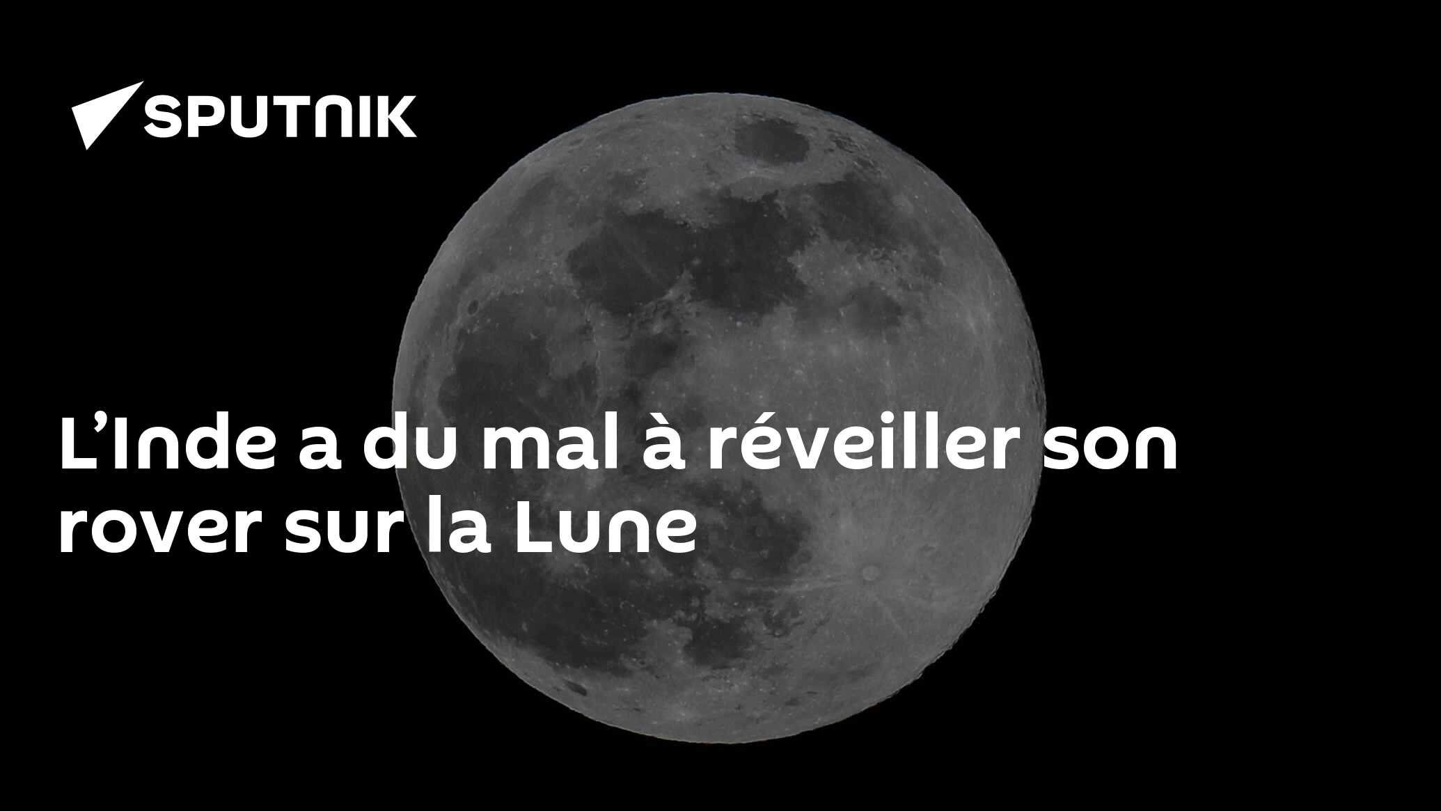 L’Inde a du mal à réveiller son rover sur la Lune
