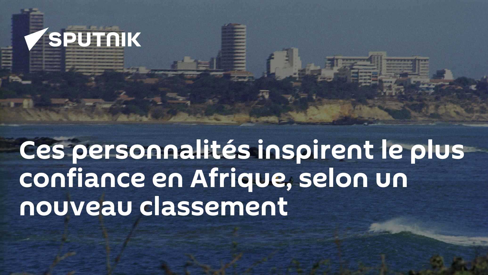 Ces personnalités inspirent le plus confiance en Afrique, selon un nouveau classement