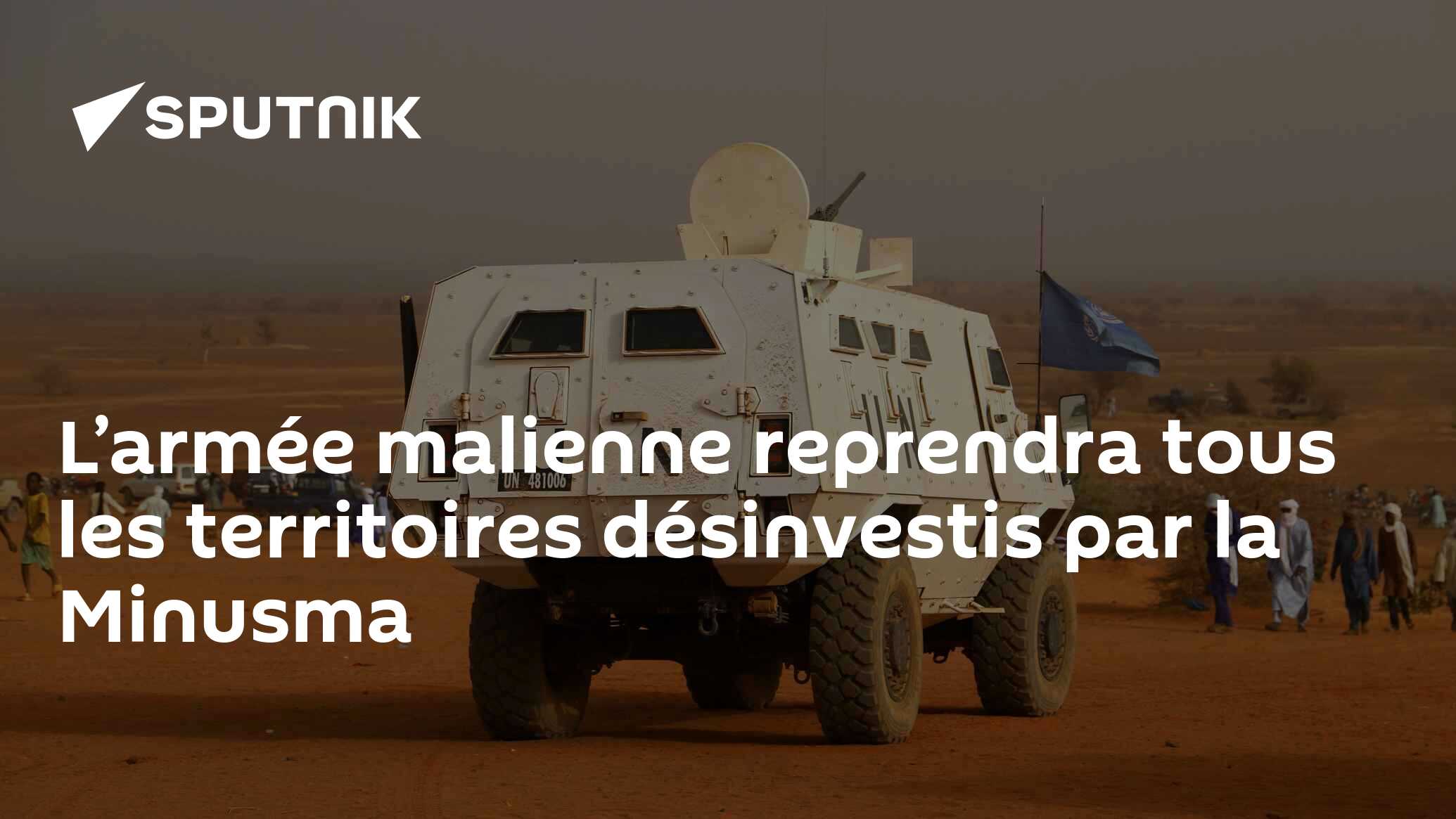 L’armée malienne reprendra tous les territoires désinvestis par la Minusma