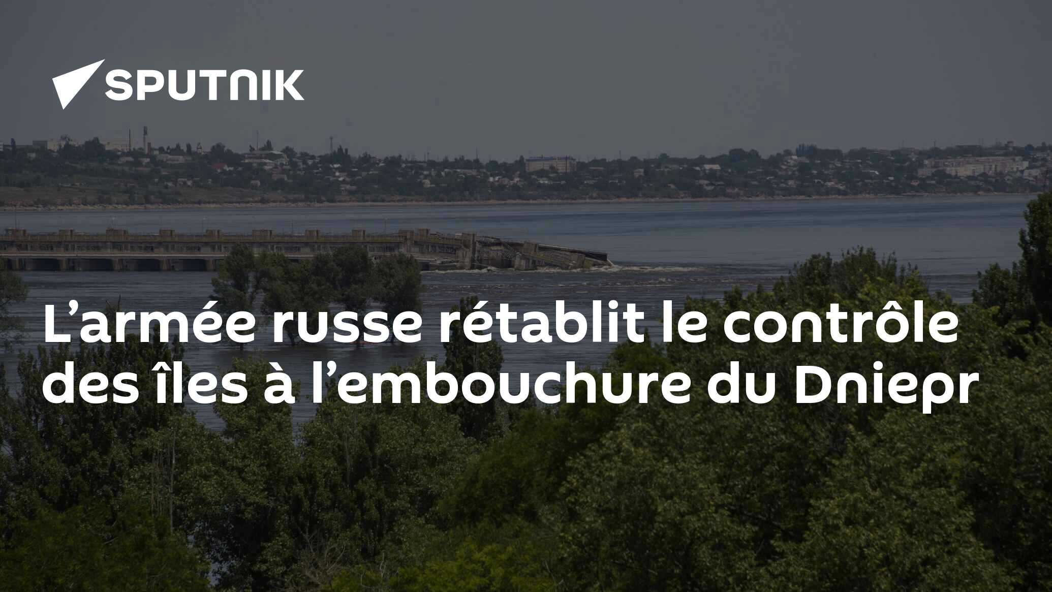 L’armée russe rétablit le contrôle des îles à l’embouchure du Dniepr