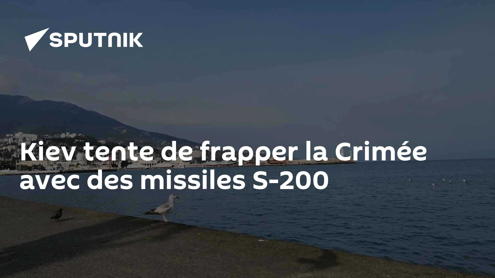 Kiev tente de frapper la Crimée avec des missiles S-200