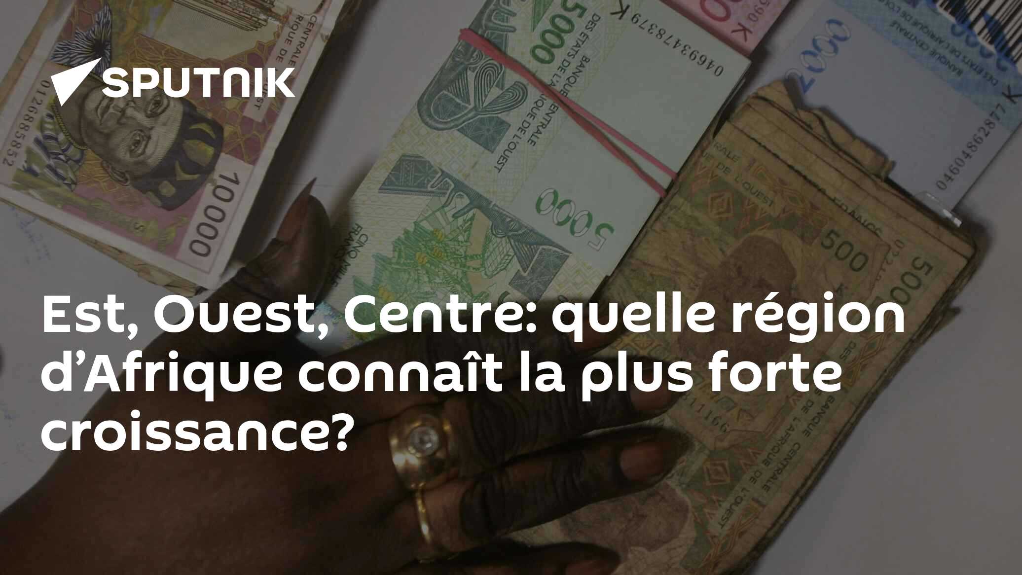 Est, Ouest, Centre: quelle région d’Afrique connaît la plus forte croissance?