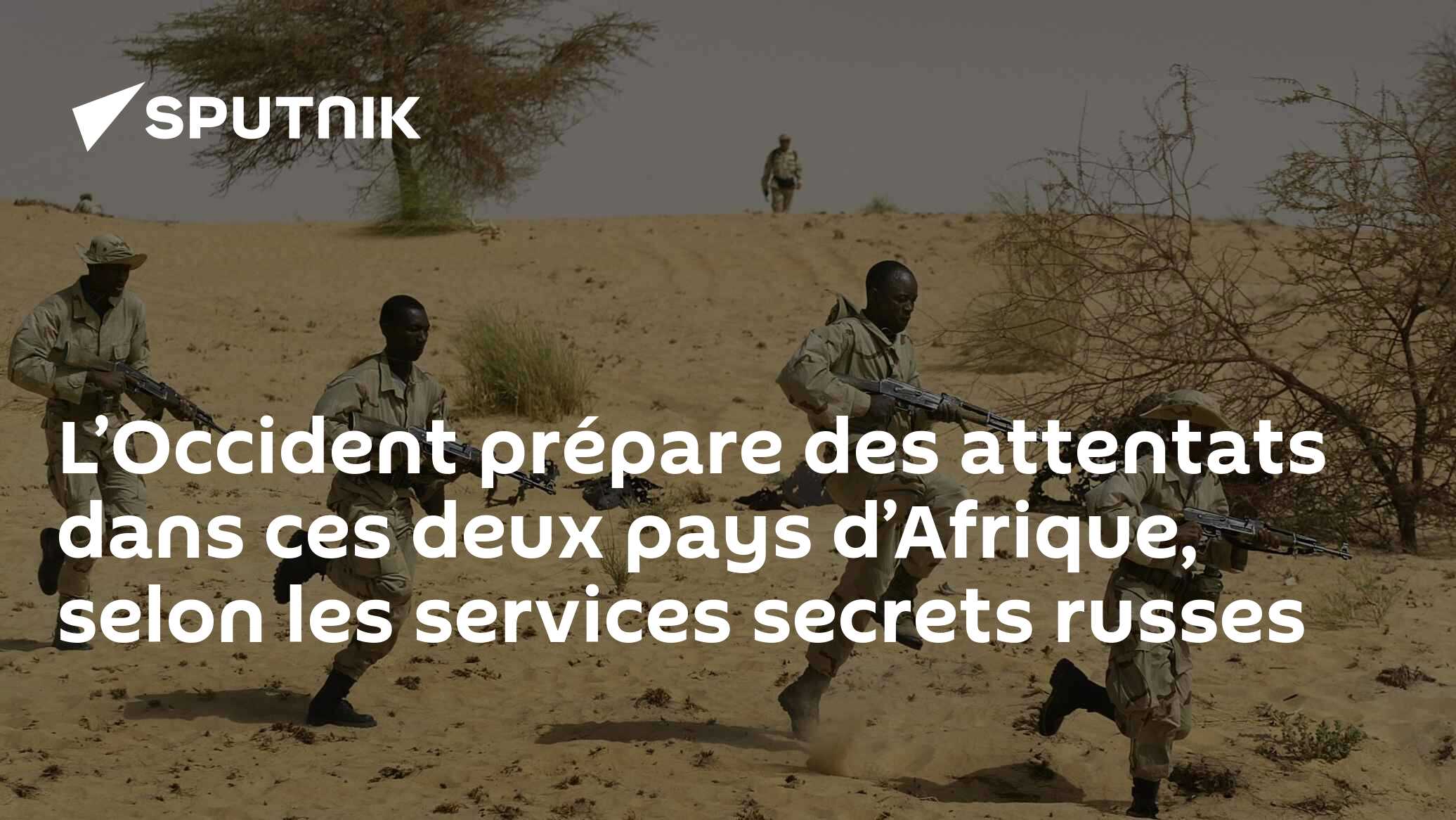 L’Occident prépare des attentats dans ces deux pays d’Afrique, selon les services secrets russes