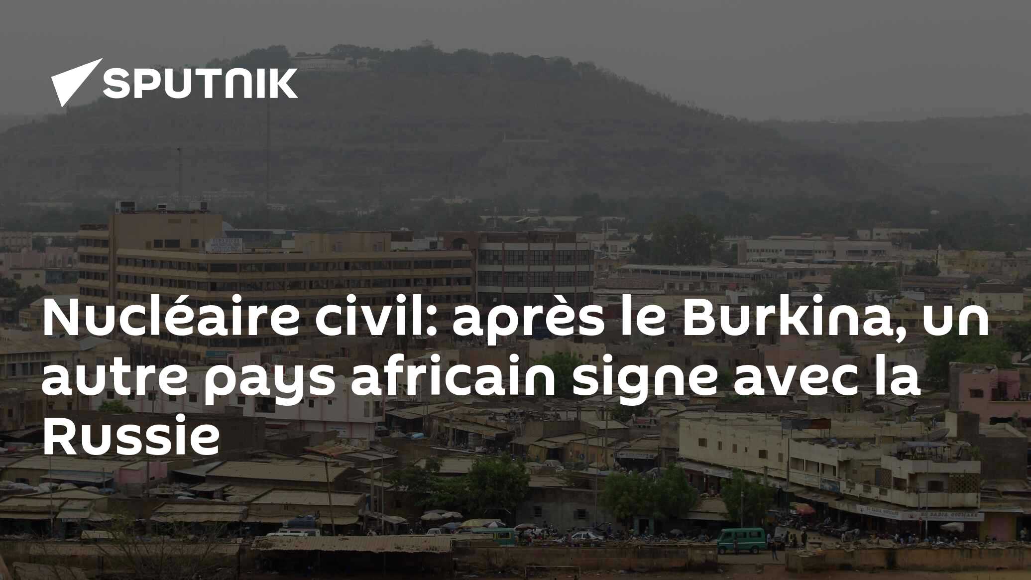 Nucléaire civil: après le Burkina, un autre pays africain signe avec la Russie