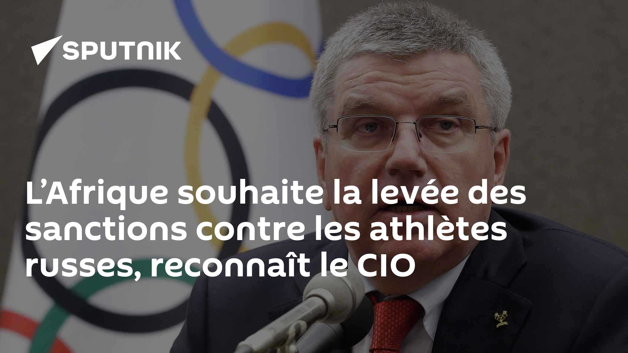 L’Afrique souhaite la levée des sanctions contre les athlètes russes, reconnaît le CIO