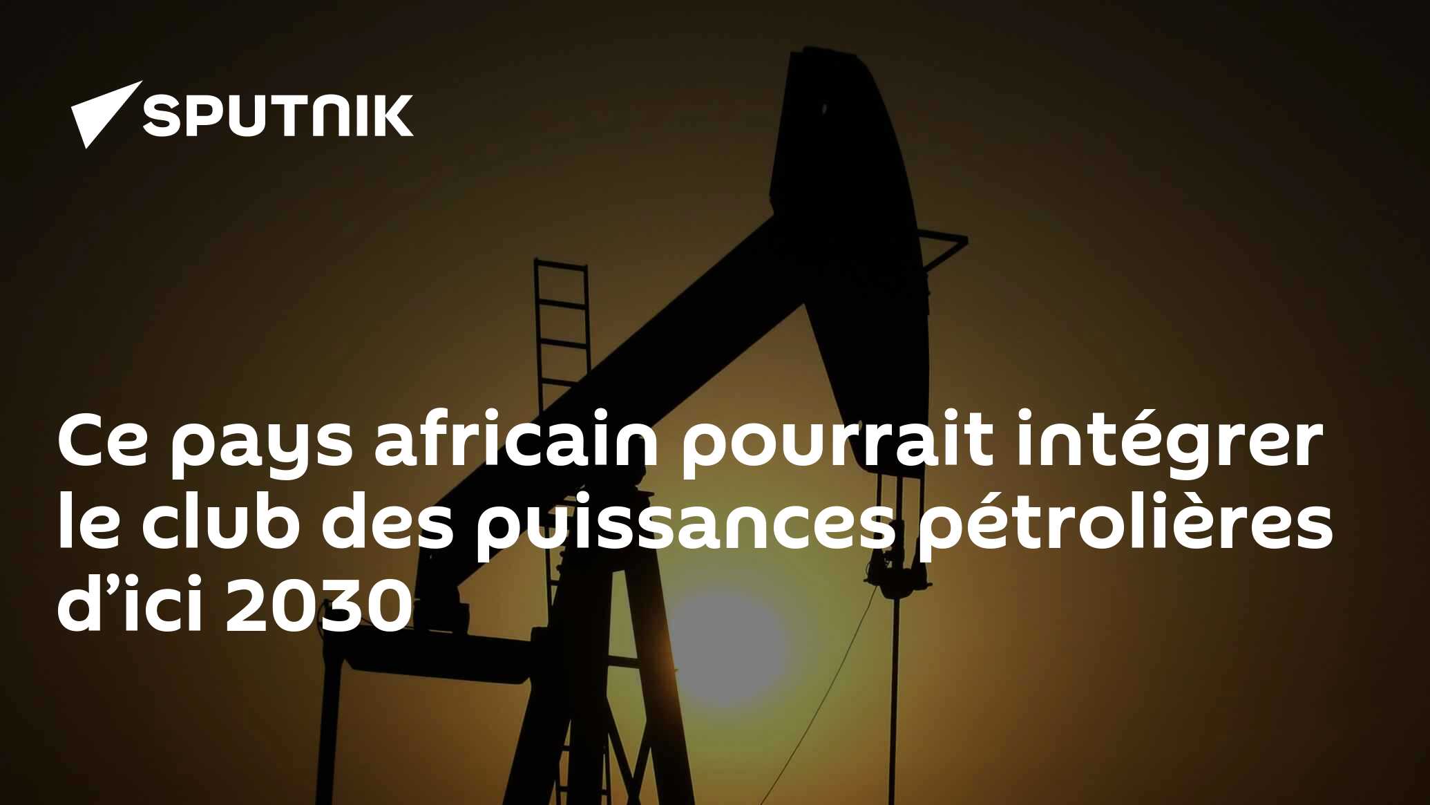 Ce pays africain pourrait intégrer le club des puissances pétrolières d’ici 2030