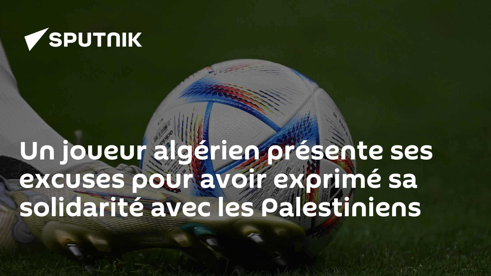 Un joueur algérien présente ses excuses pour avoir exprimé sa solidarité avec les Palestiniens