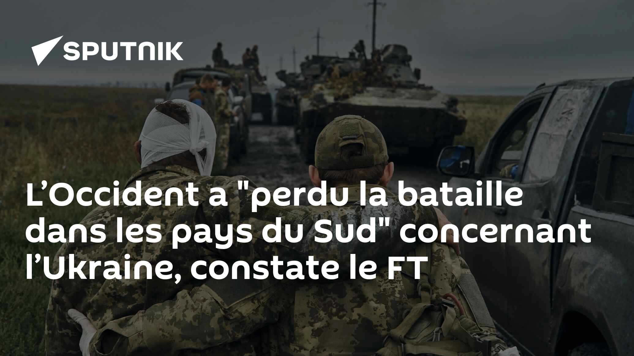 L’Occident a "perdu la bataille dans les pays du Sud" concernant l’Ukraine, constate le FT
