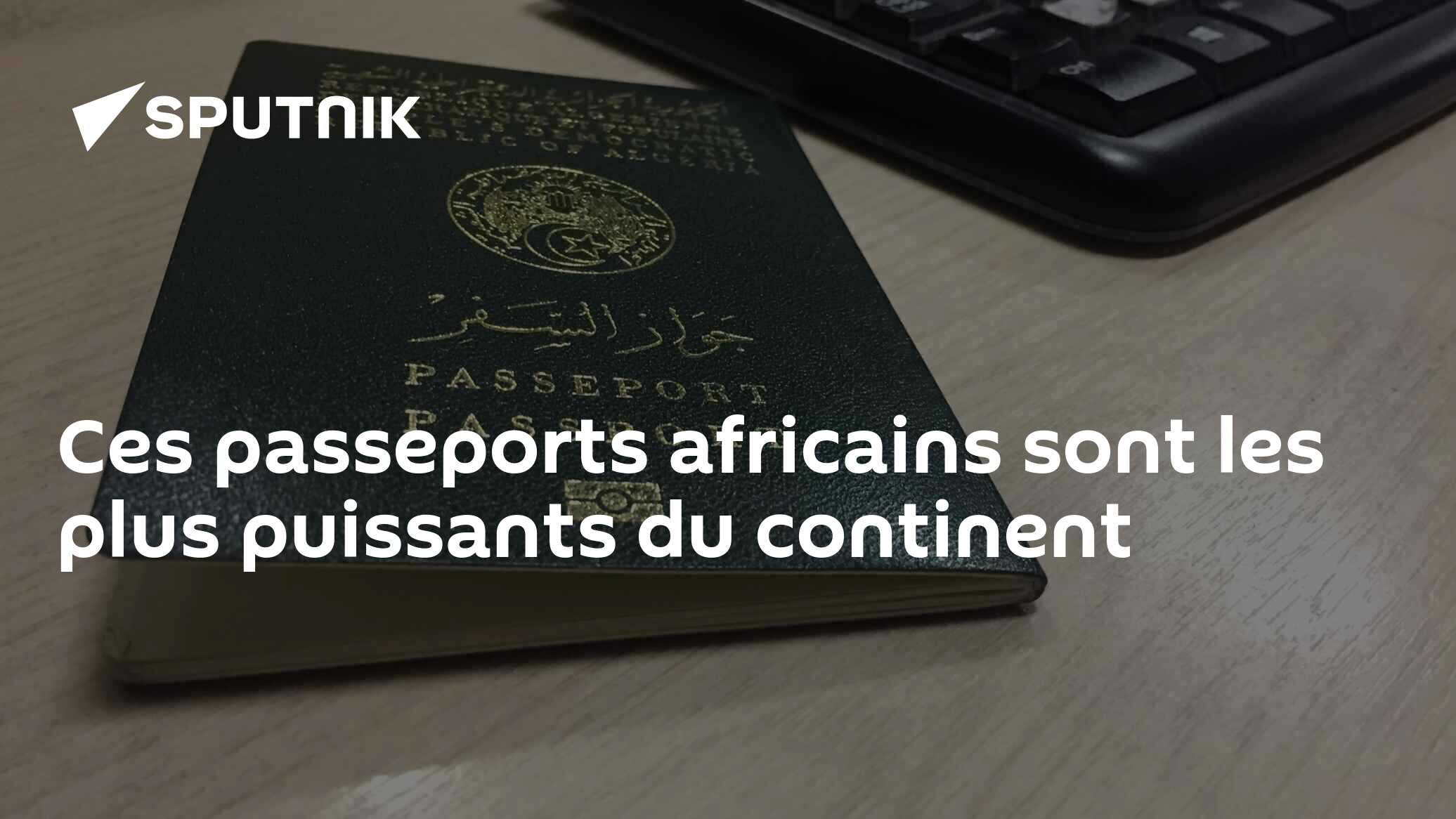Ces passeports africains sont les plus puissants du continent