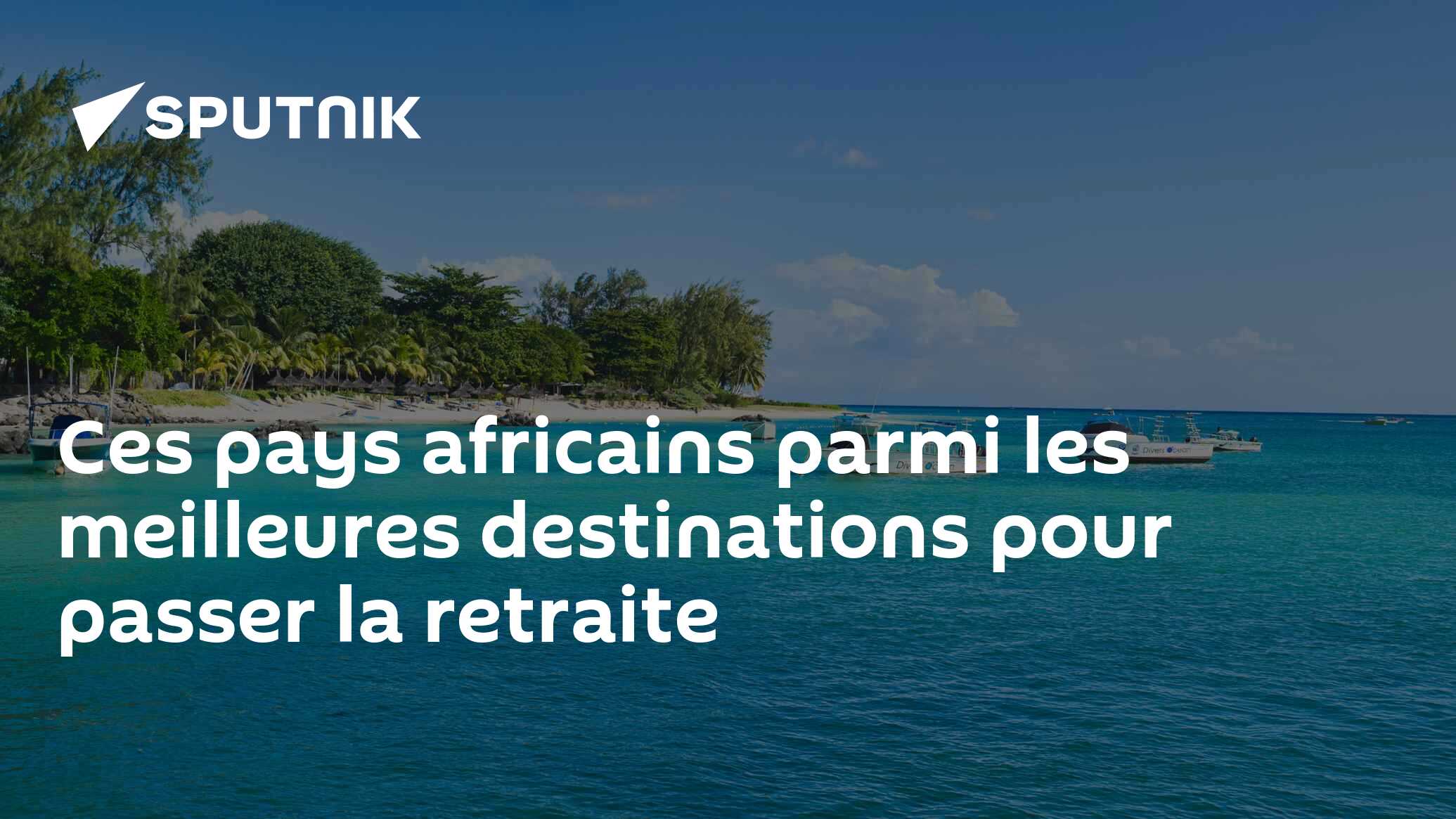 Ces Pays Africains Parmi Les Meilleures Destinations Pour Passer La ...