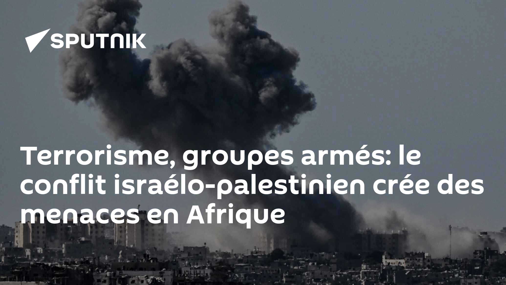 Terrorisme, groupes armés: le conflit israélo-palestinien crée des menaces en Afrique