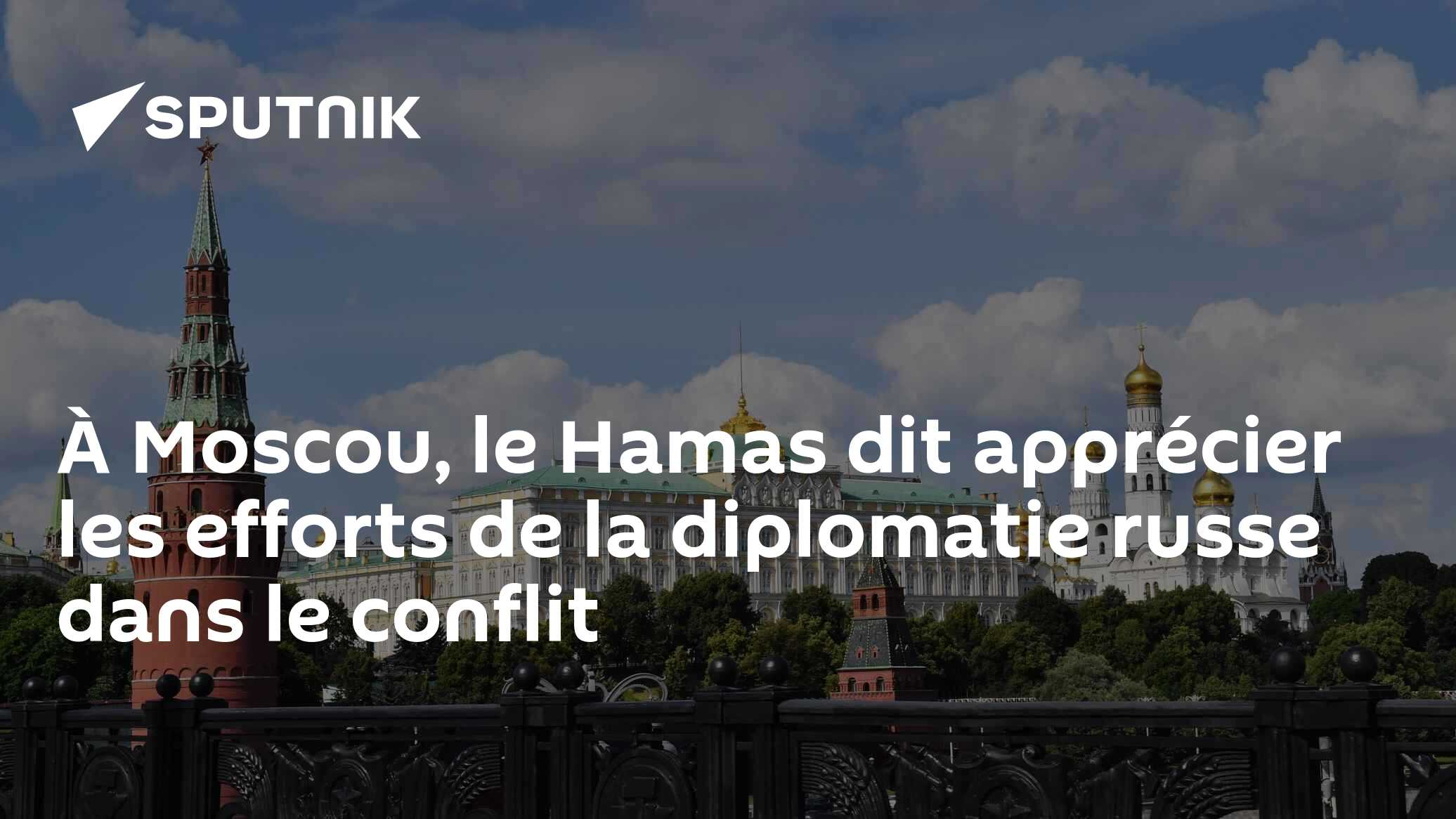 À Moscou, le Hamas dit apprécier les efforts de la diplomatie russe dans le conflit
