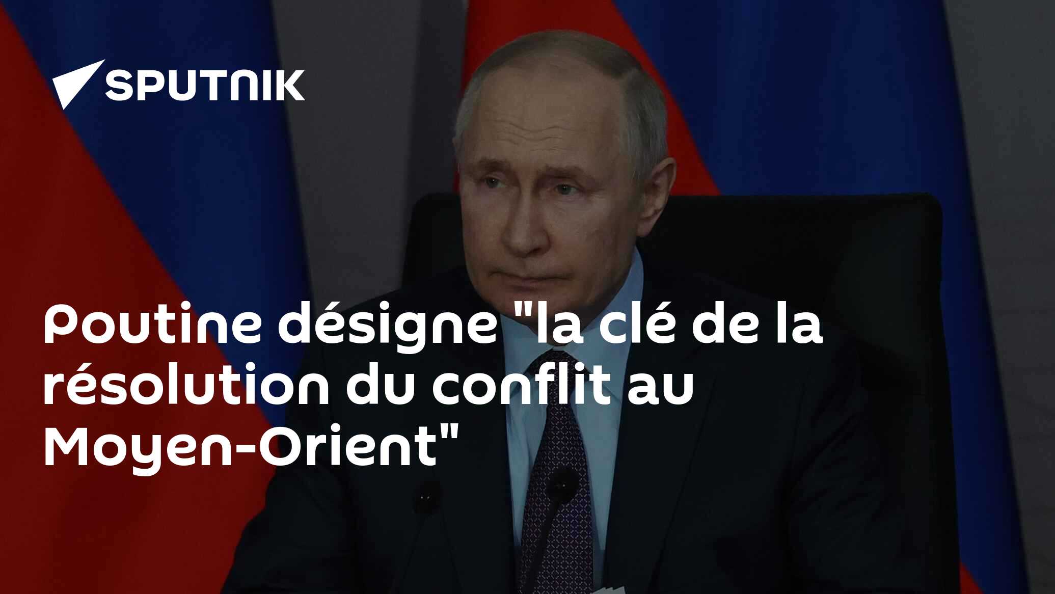 Poutine désigne "la clé de la résolution du conflit au Moyen-Orient"
