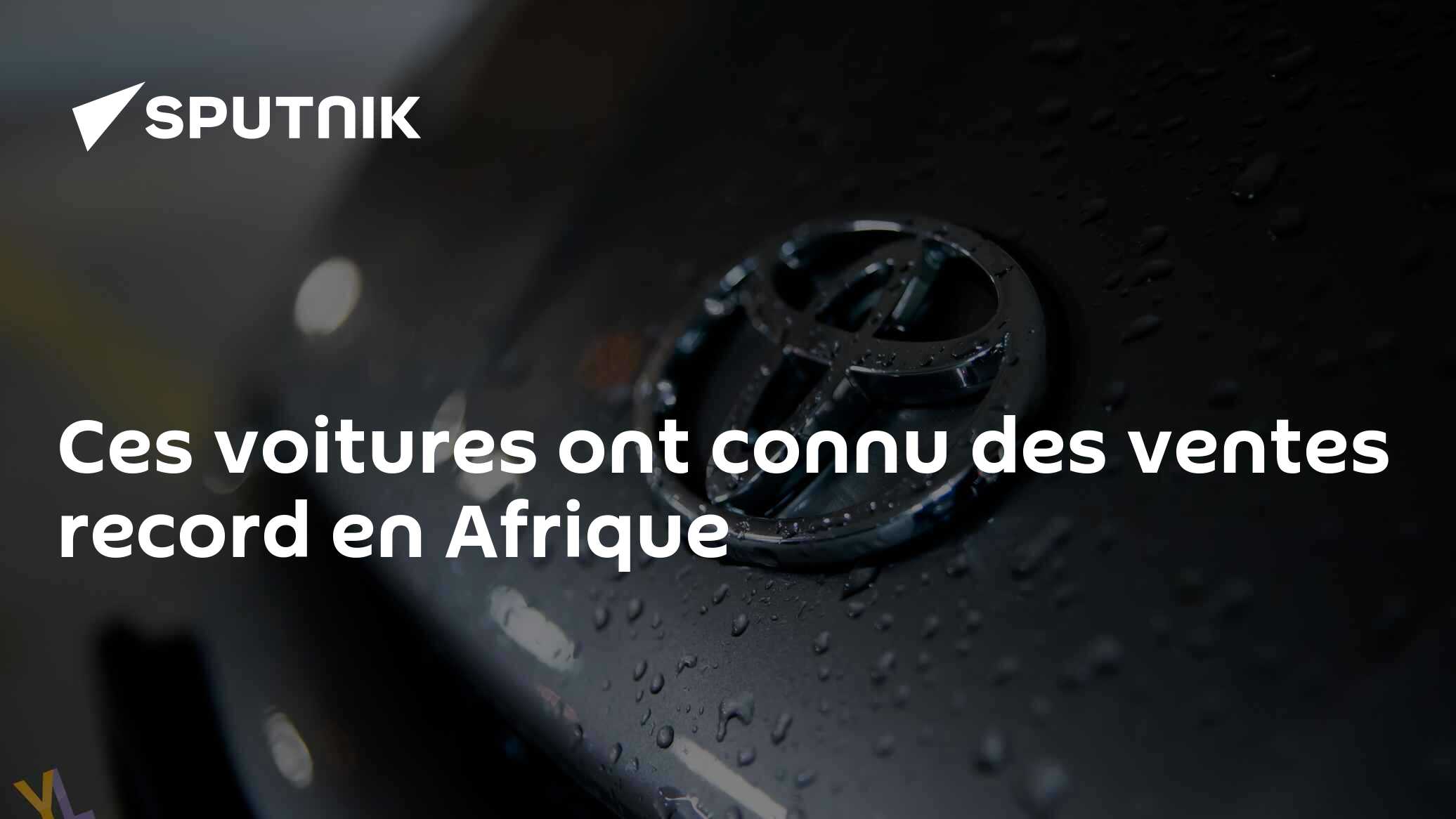 Ces voitures ont connu des ventes record en Afrique