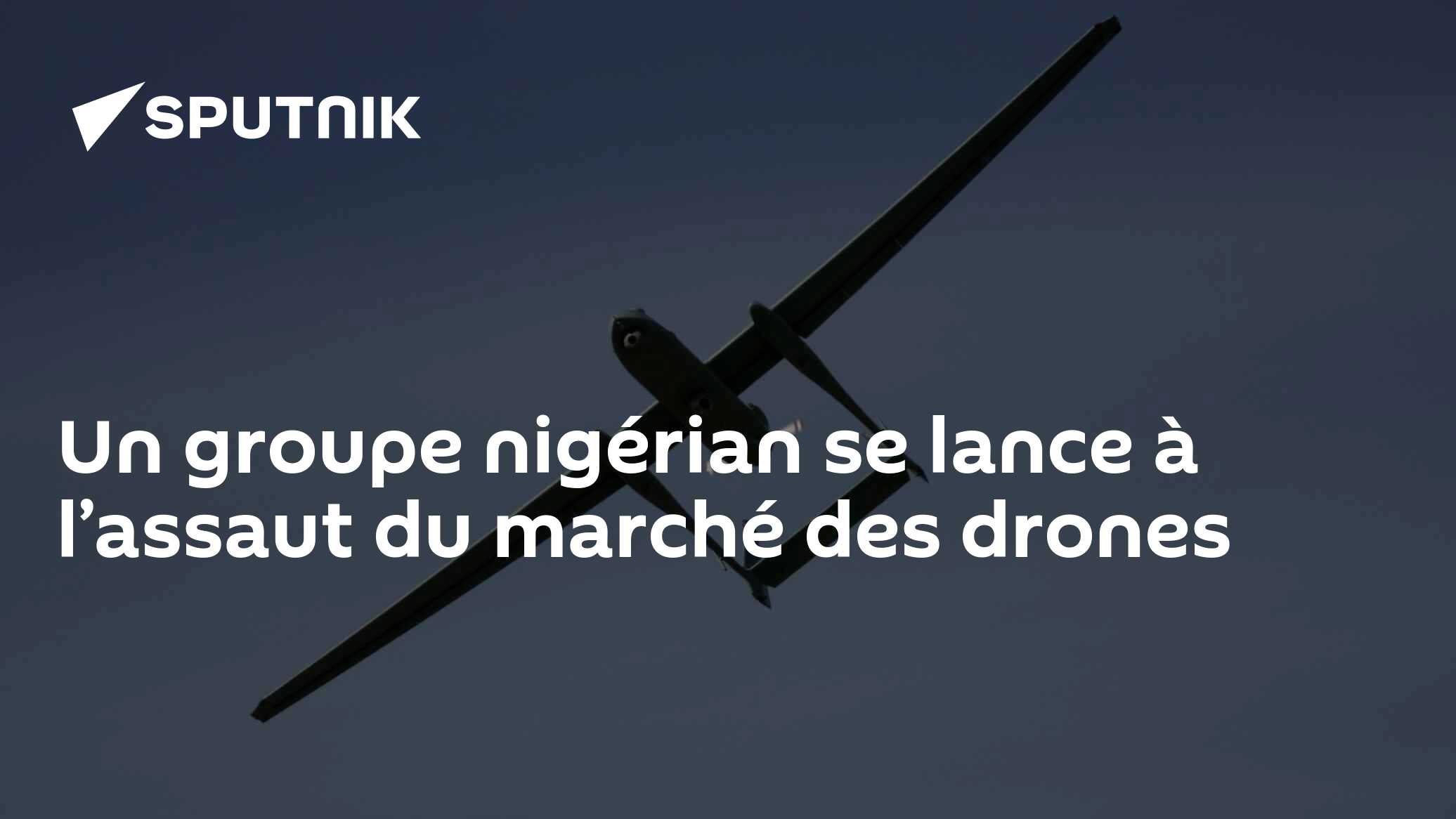 Un groupe nigérian se lance à l’assaut du marché des drones