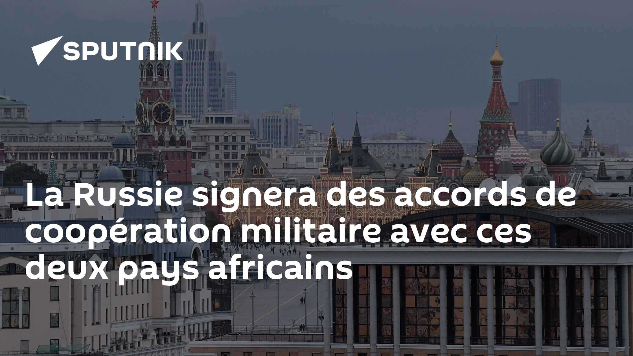 La Russie signera des accords de coopération militaire avec ces deux pays africains