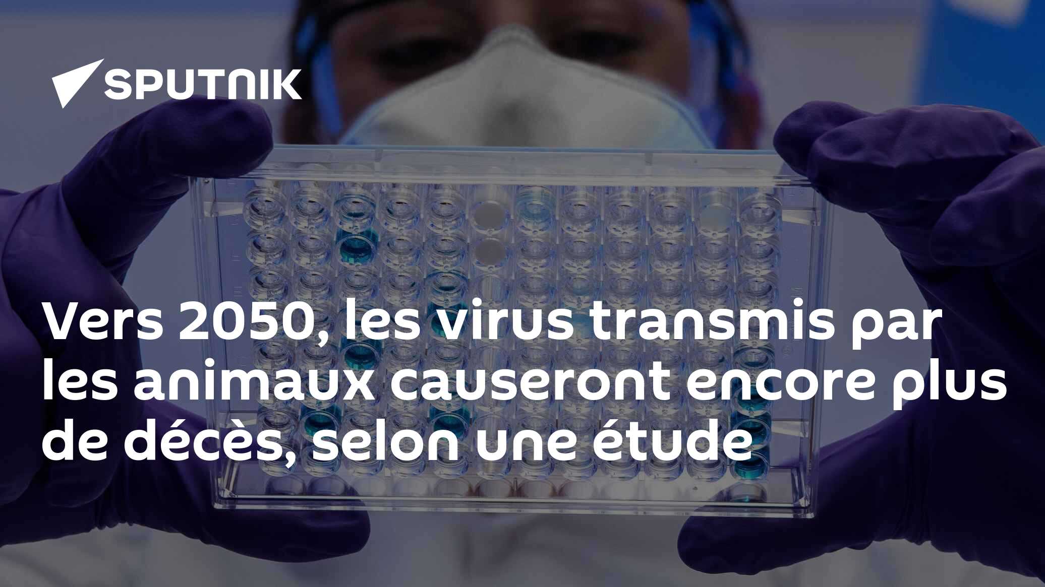 Vers 2050, les virus transmis par les animaux causeront encore plus de ...