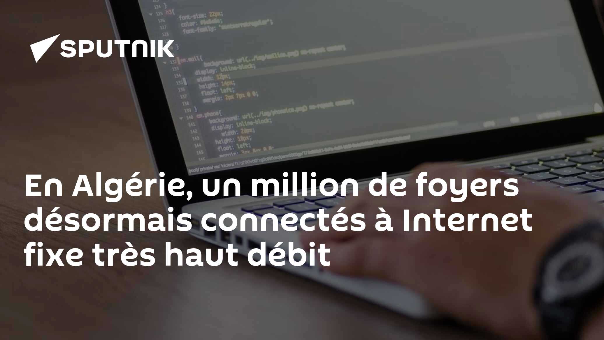 En Algérie, un million de foyers désormais connectés à Internet fixe très haut débit
