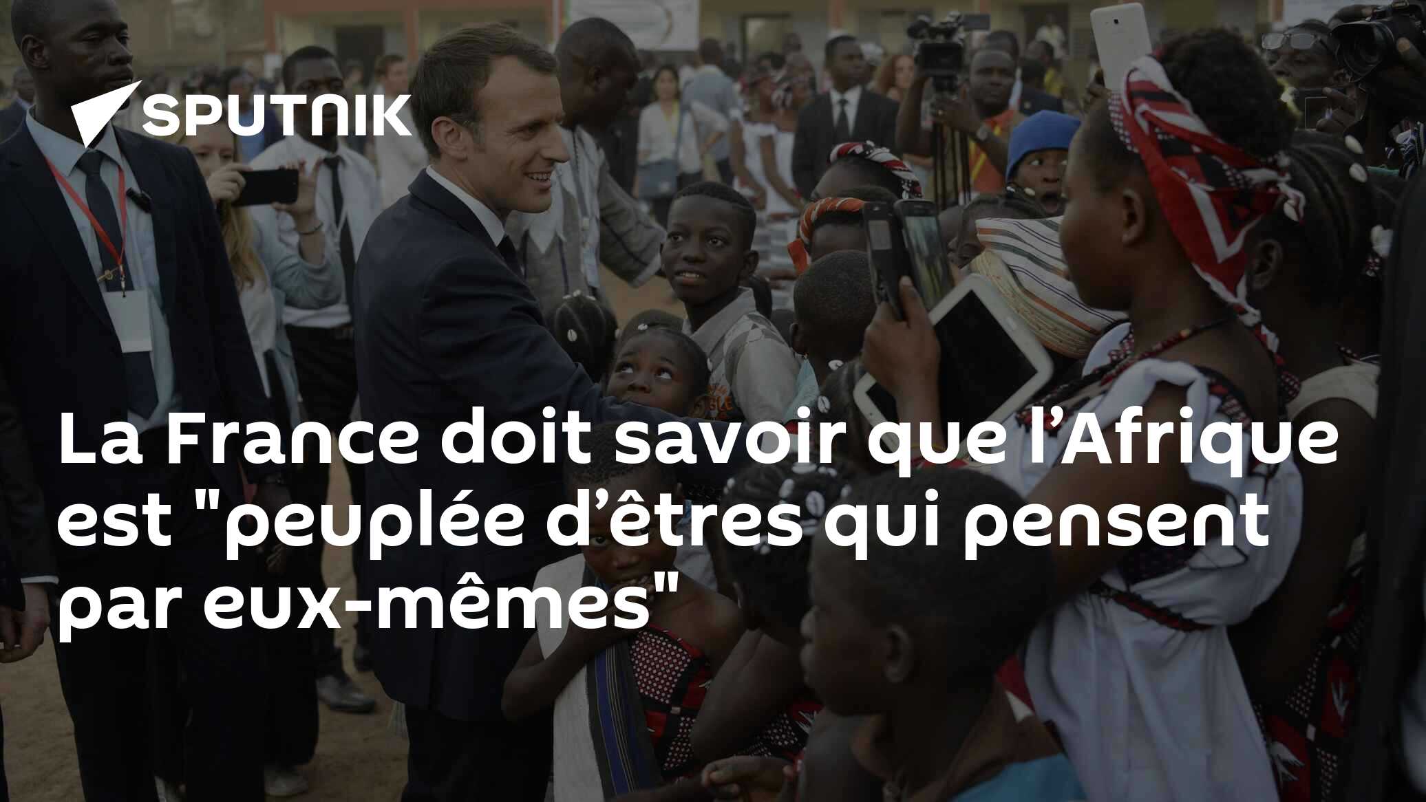La France doit savoir que l’Afrique est "peuplée d’êtres qui pensent par eux-mêmes"