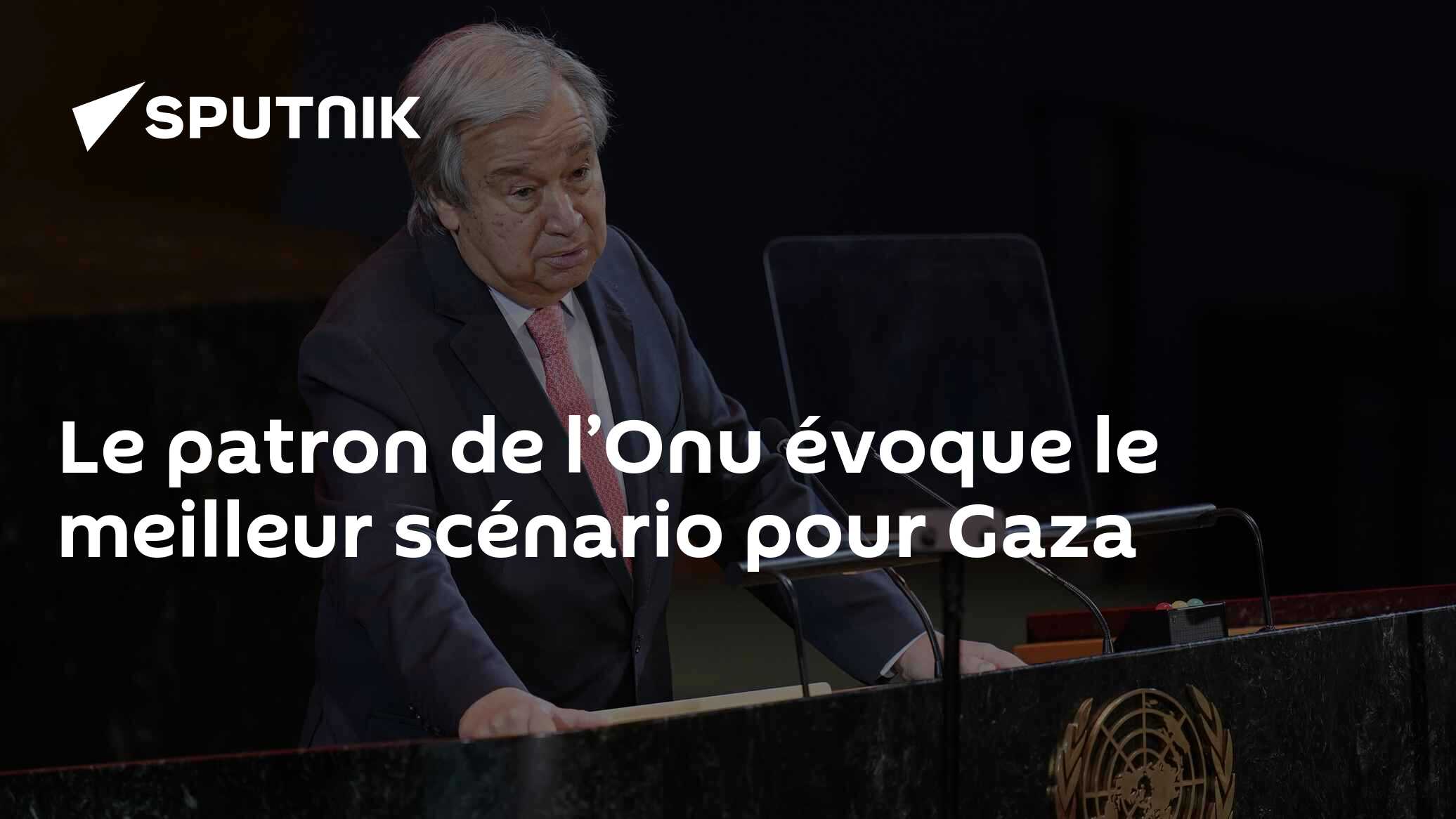 Le patron de l’Onu évoque le meilleur scénario pour Gaza