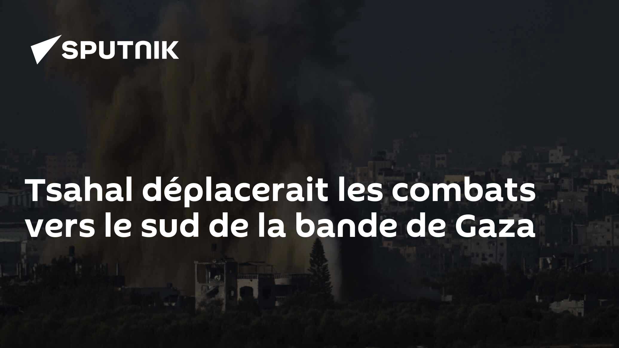 Tsahal déplacerait les combats vers le sud de la bande de Gaza
