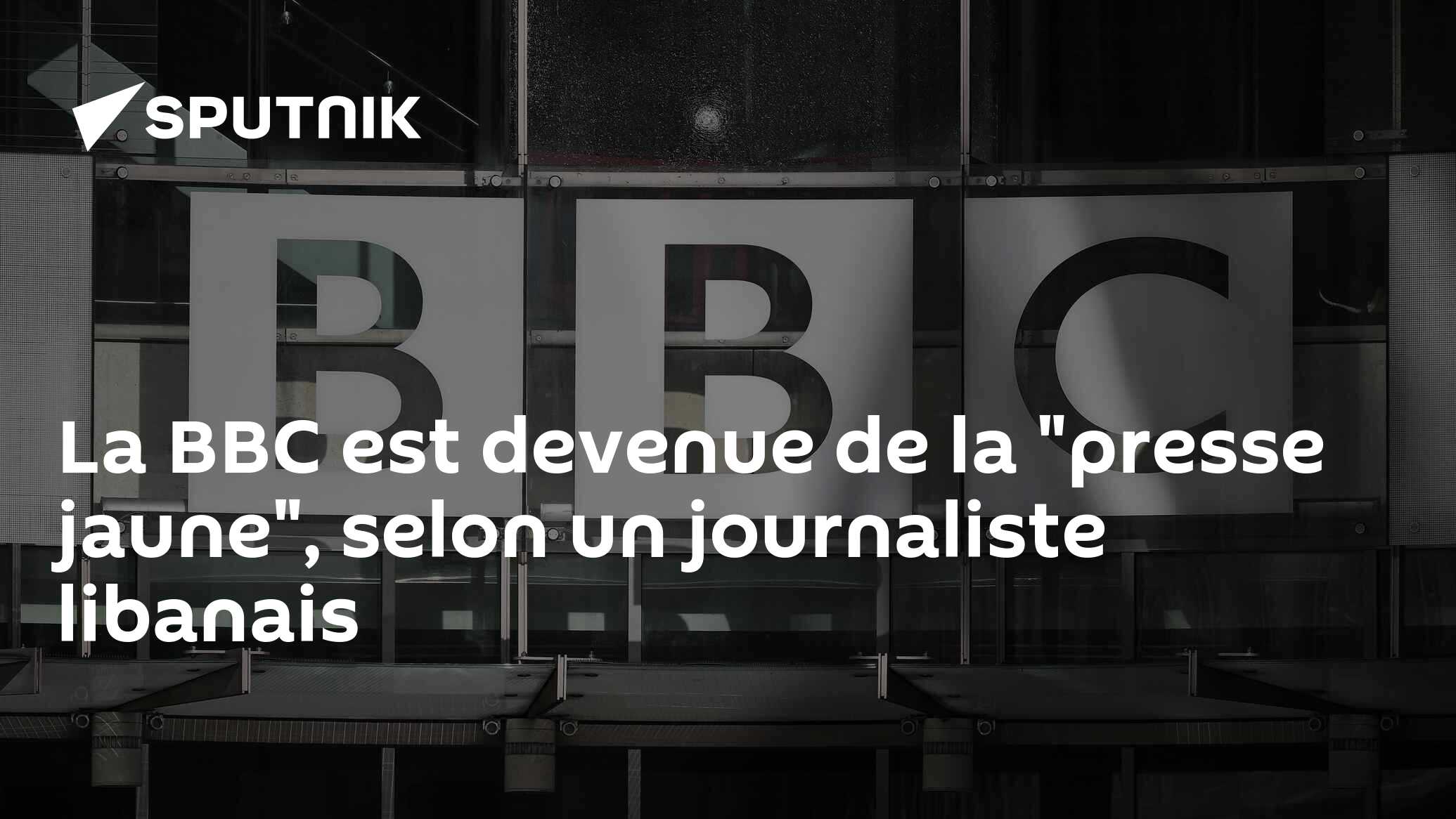 La BBC est devenue de la "presse jaune", selon un journaliste libanais