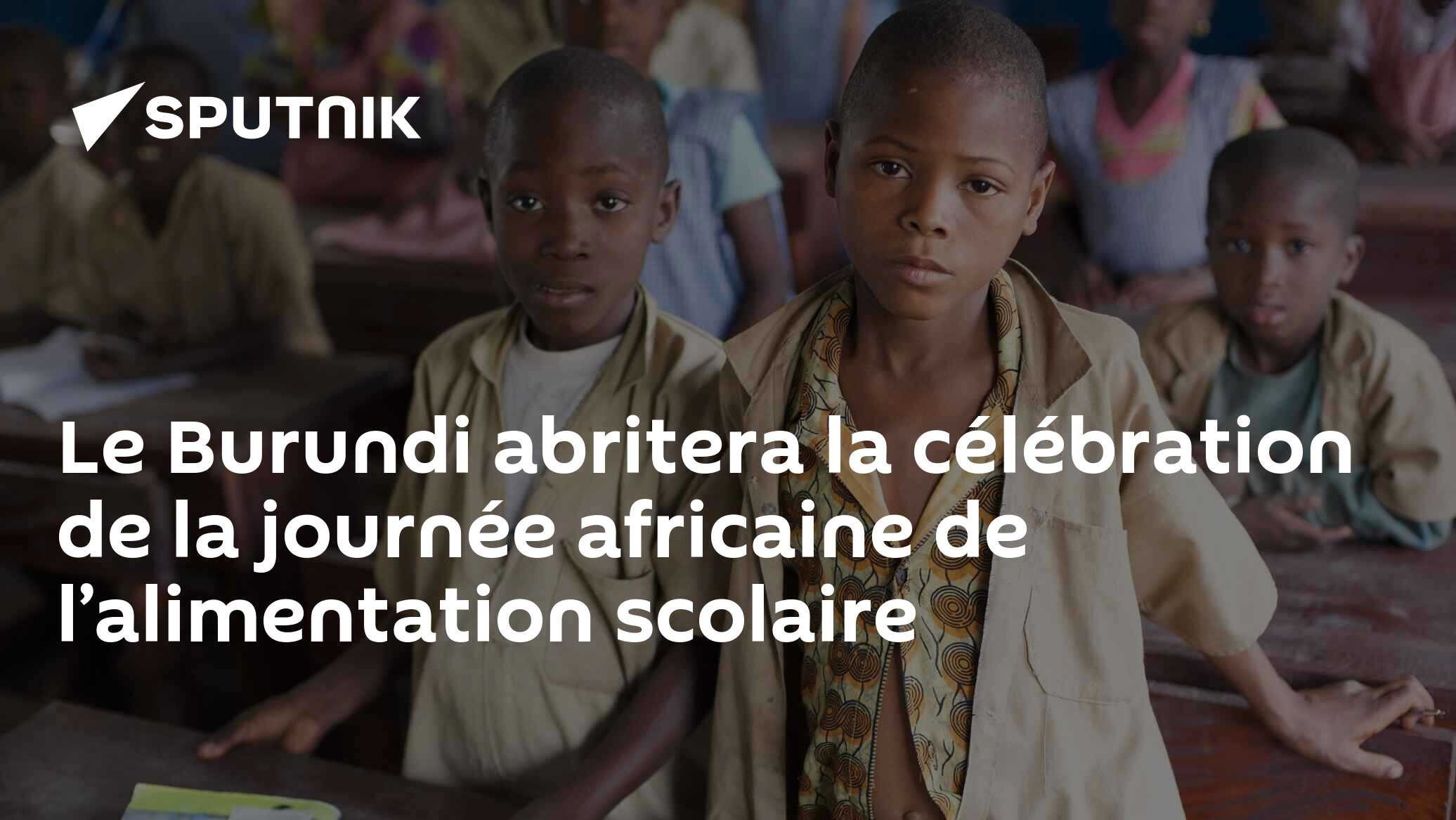 Le Burundi abritera la célébration de la journée africaine de l’alimentation scolaire