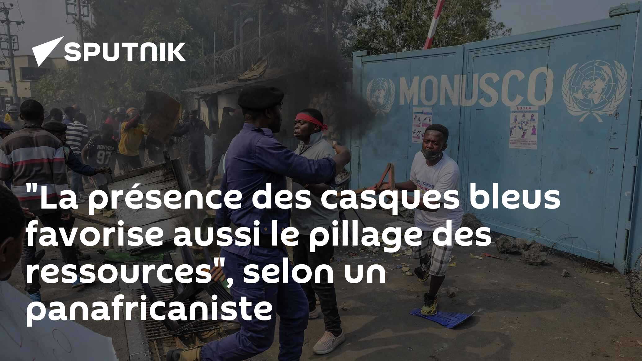 "La présence des casques bleus favorise aussi le pillage des ressources", selon un panafricaniste