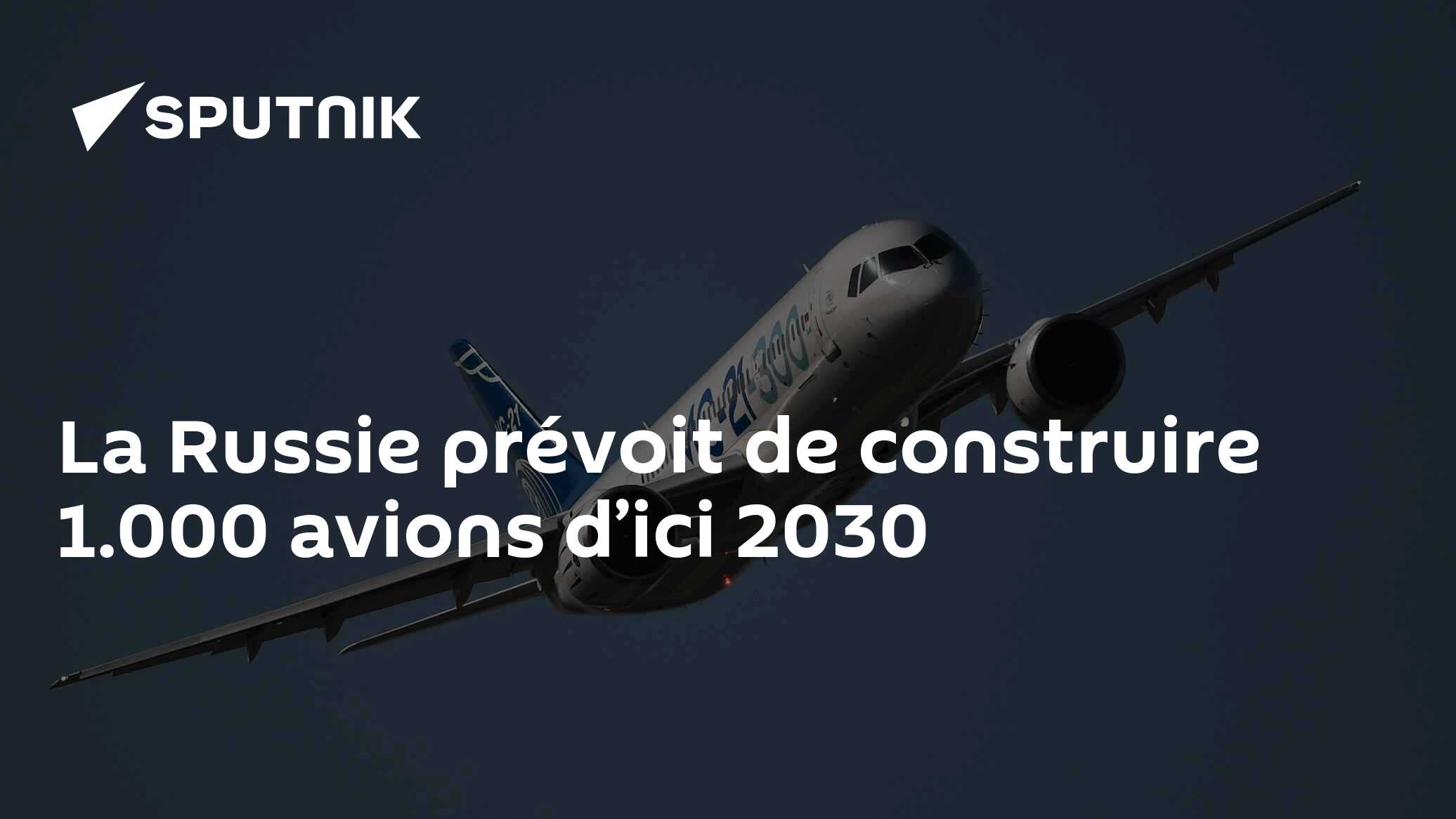 La Russie prévoit de construire 1.000 avions d’ici 2030