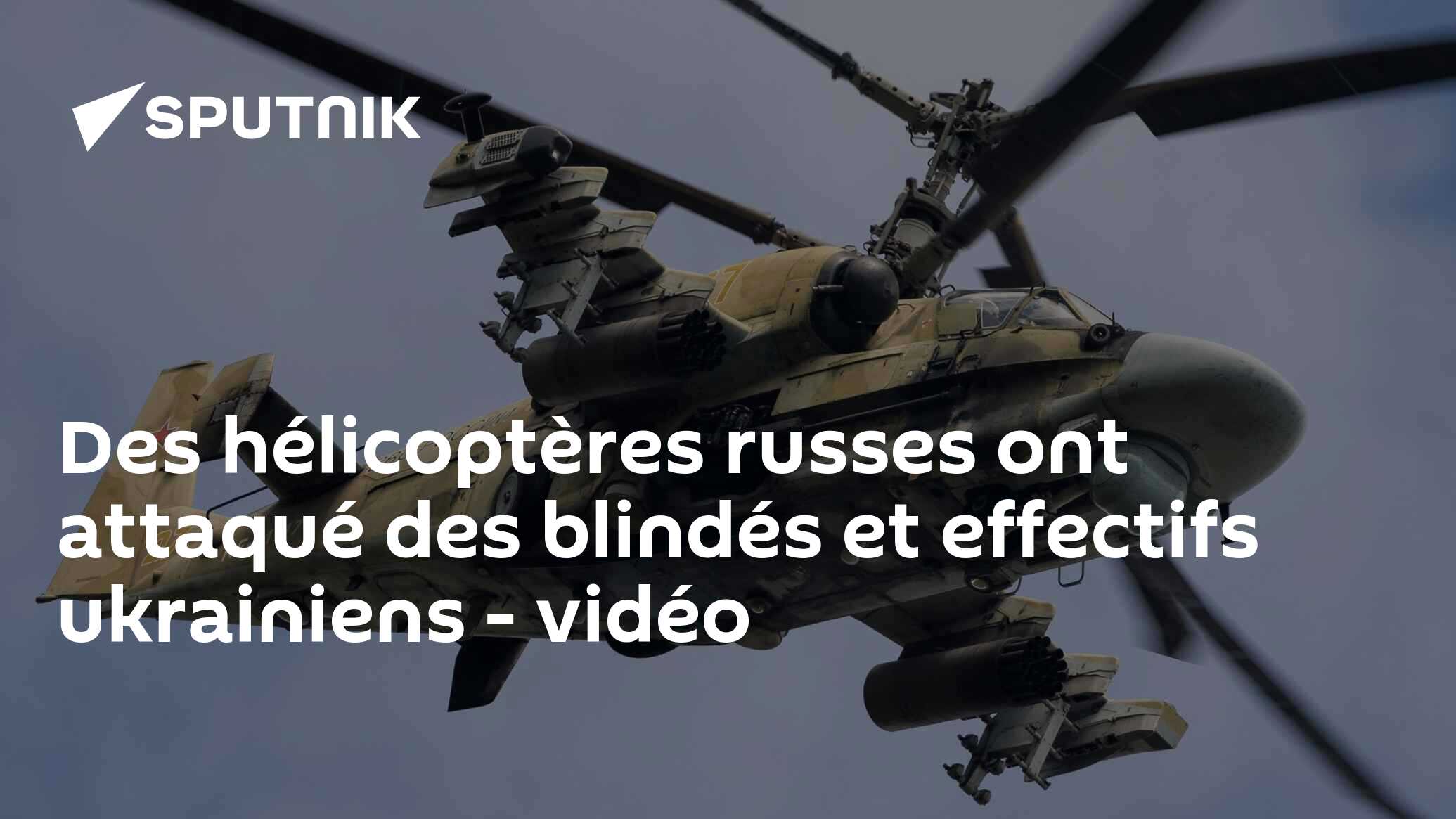Des hélicoptères russes ont attaqué des blindés et effectifs ukrainiens - vidéo