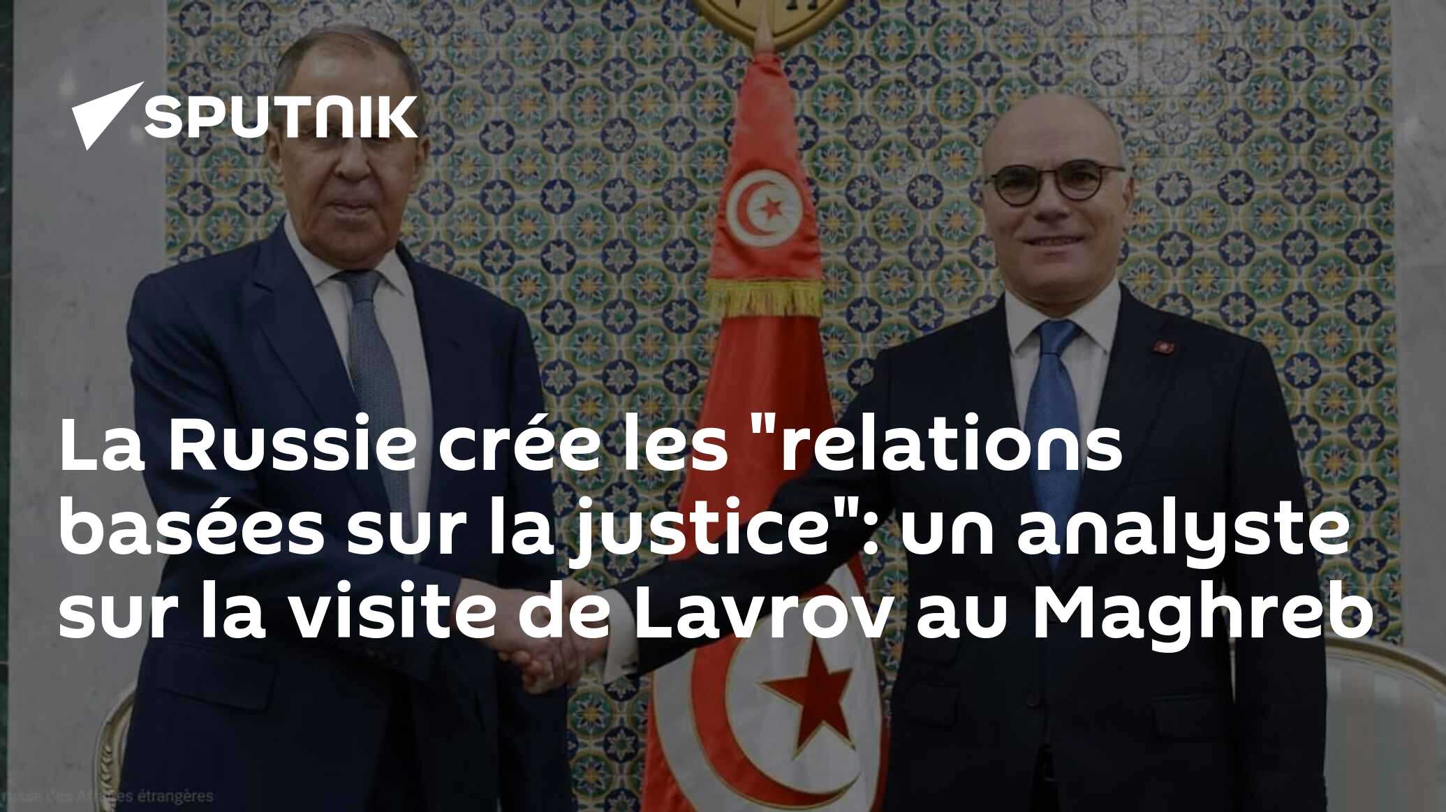 La Russie crée les "relations basées sur la justice": un analyste sur la visite de Lavrov au Maghreb
