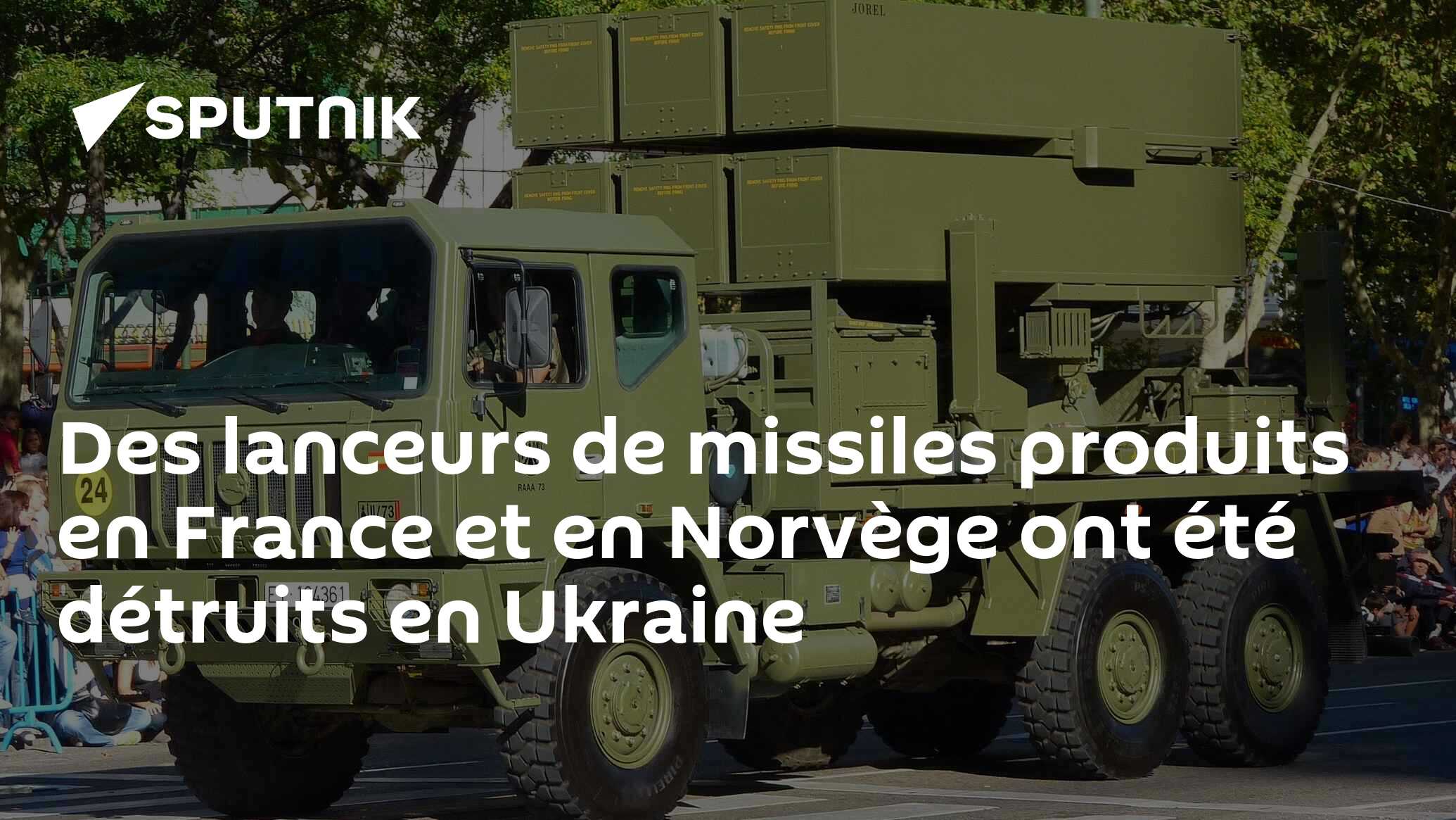Des lanceurs de missiles produits en France et en Norvège ont été détruits en Ukraine