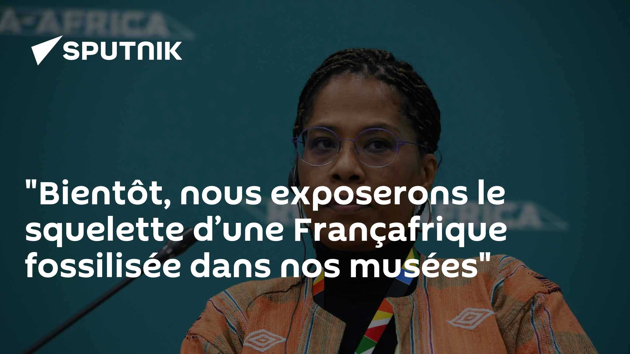 "Bientôt, nous exposerons le squelette d’une Françafrique fossilisée dans nos musées"