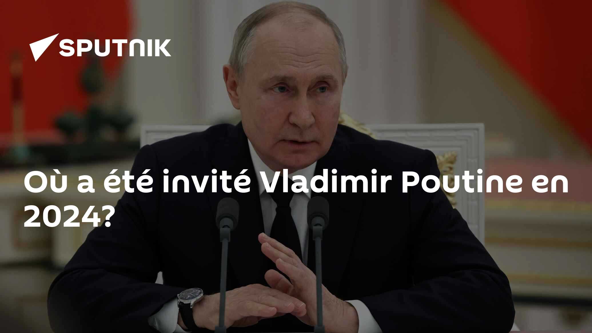 Où est attendu Vladimir Poutine en 2024? - 05.01.2024, Sputnik Afrique ...