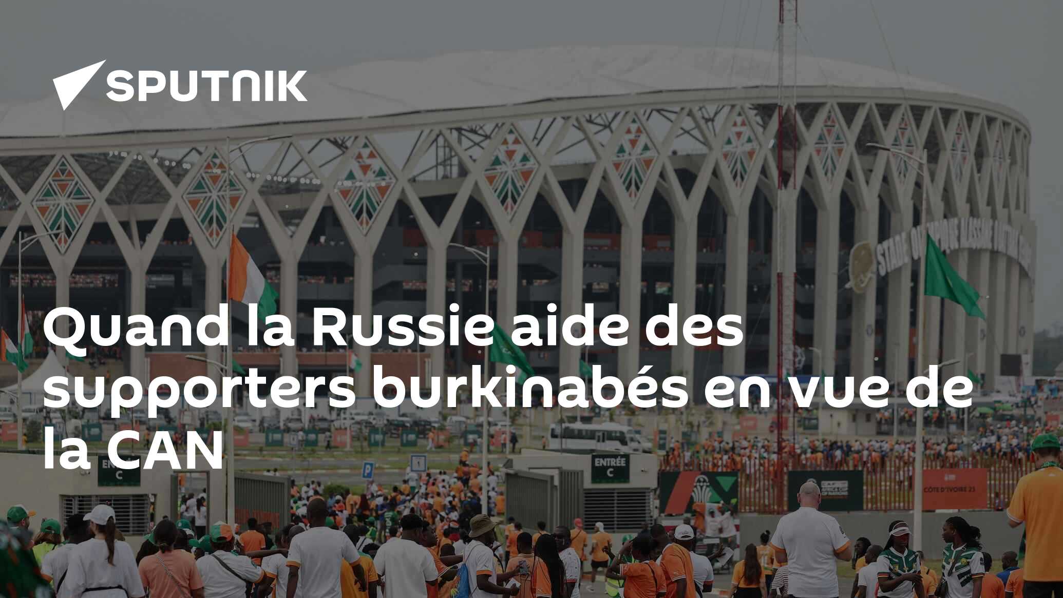 Quand la Russie aide des supporters burkinabés en vue de la CAN