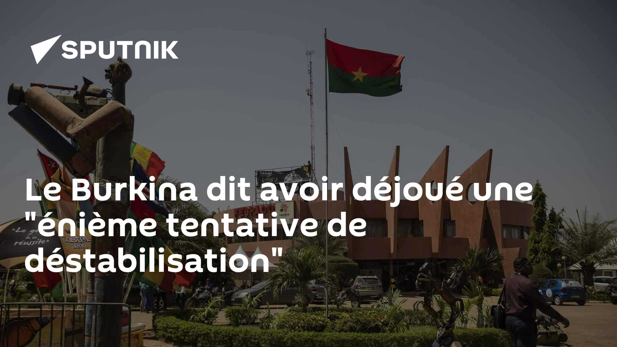 Le Burkina Dit Avoir D Jou Une Ni Me Tentative De D Stabilisation   1064688399 