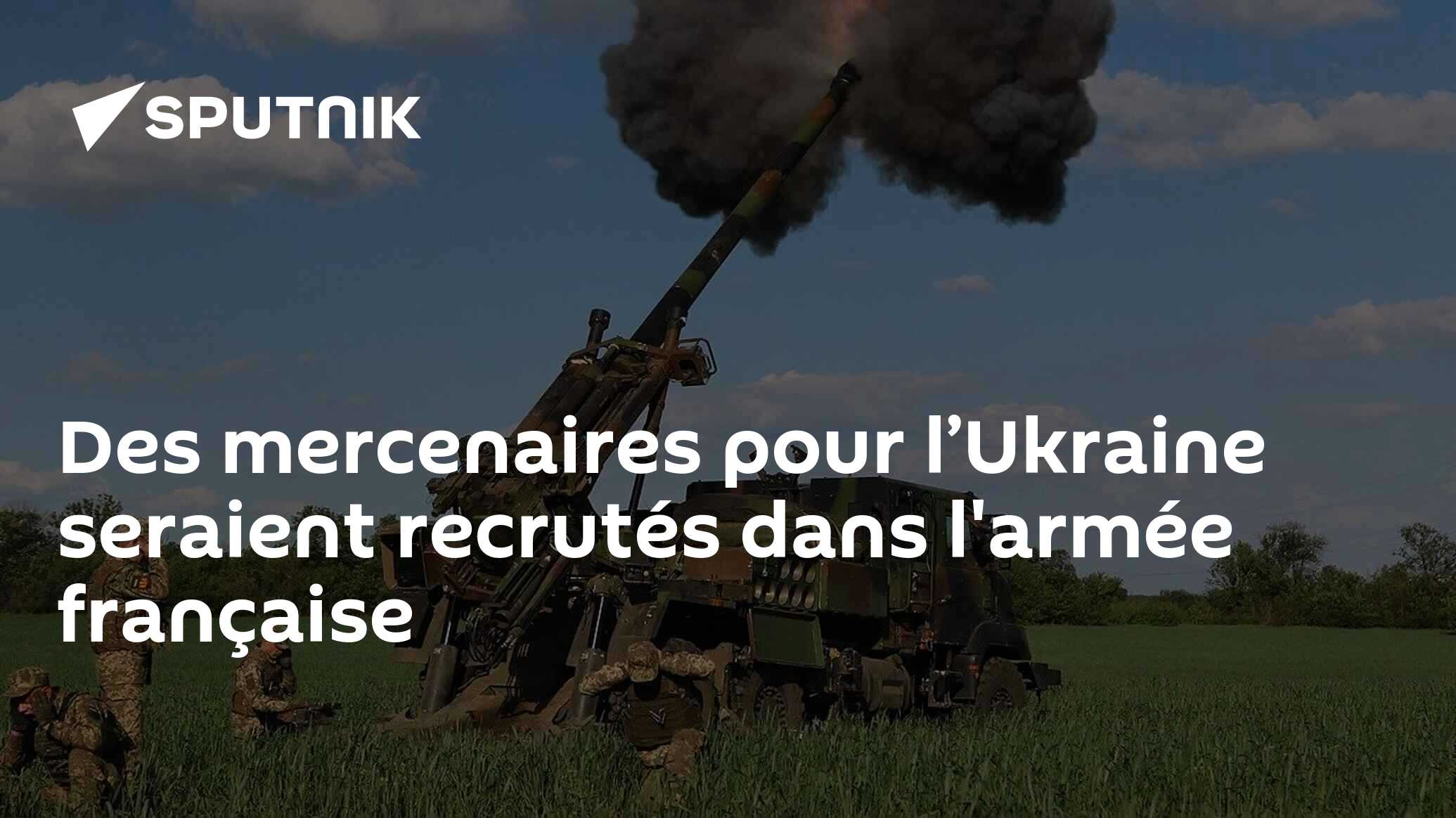 Des mercenaires pour l’Ukraine seraient recrutés dans l'armée française