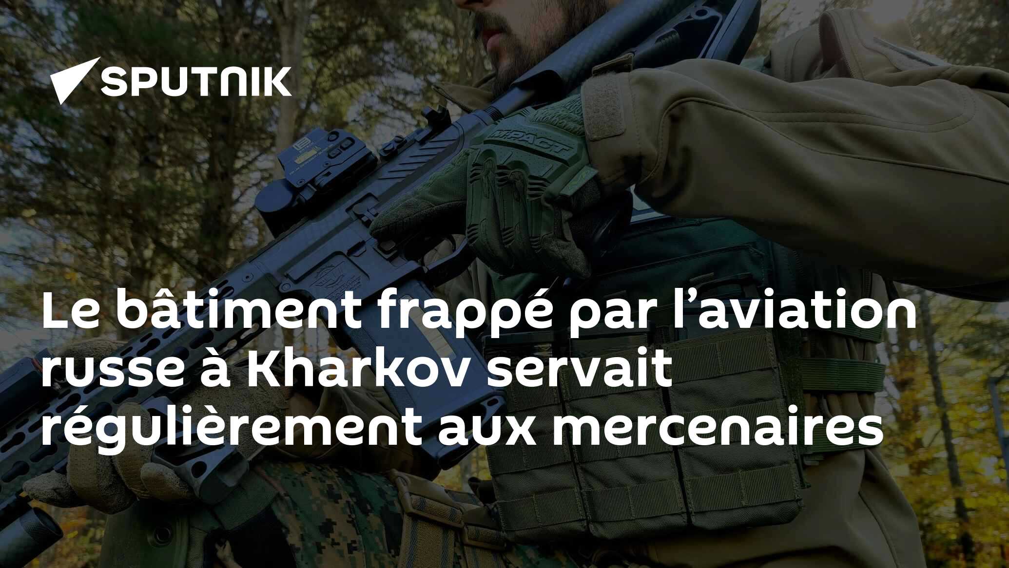 Les mercenaires occidentaux sont gâtés en Ukraine
