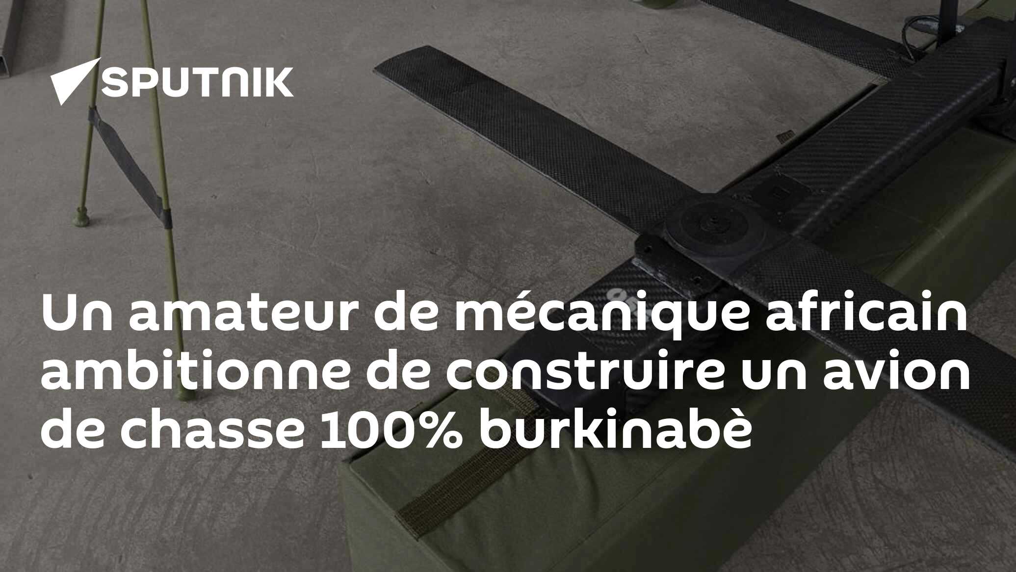Un amateur de mécanique africain ambitionne de construire un avion de chasse 100% burkinabè