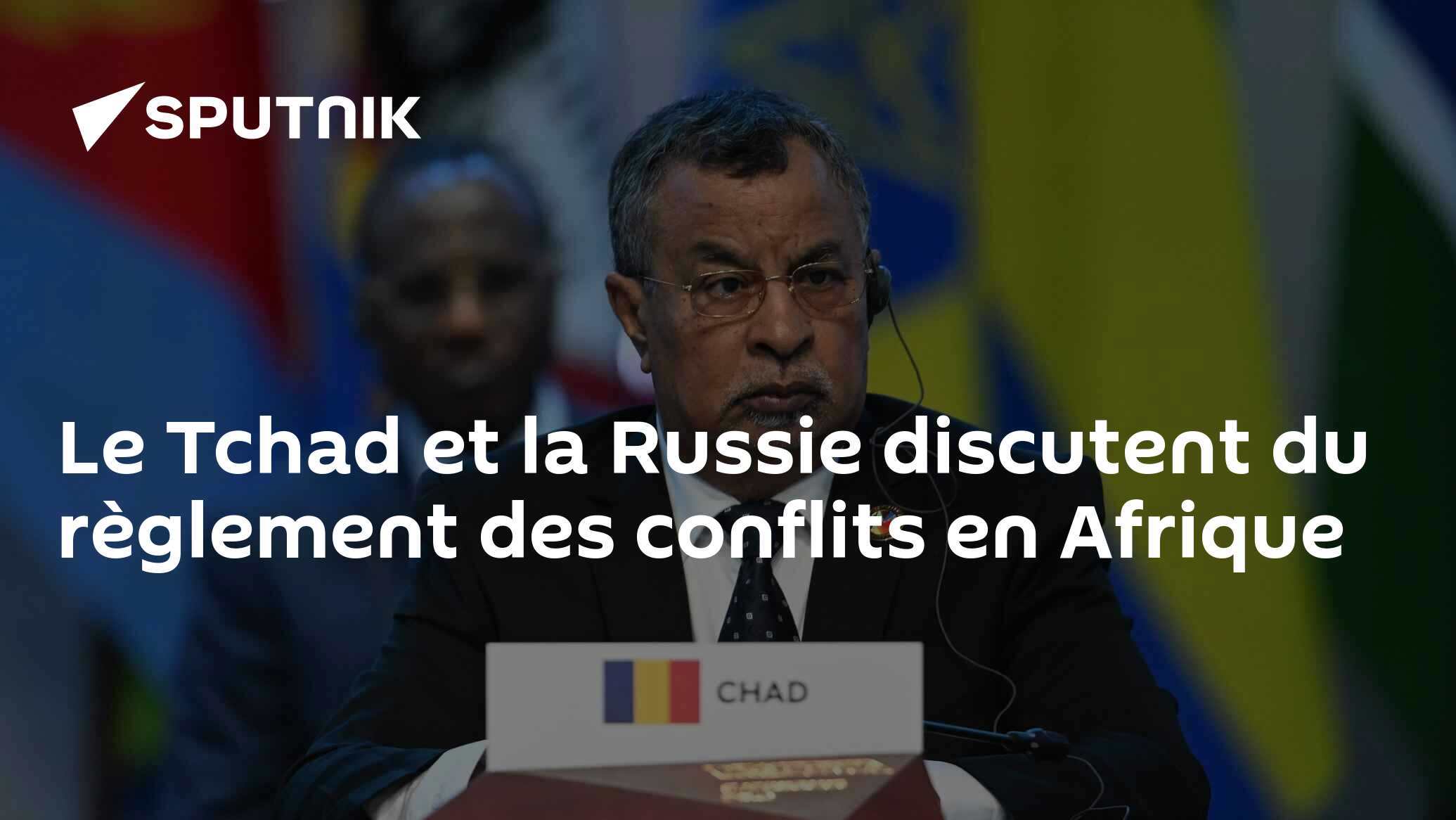 Le Tchad et la Russie discutent du règlement des conflits en Afrique