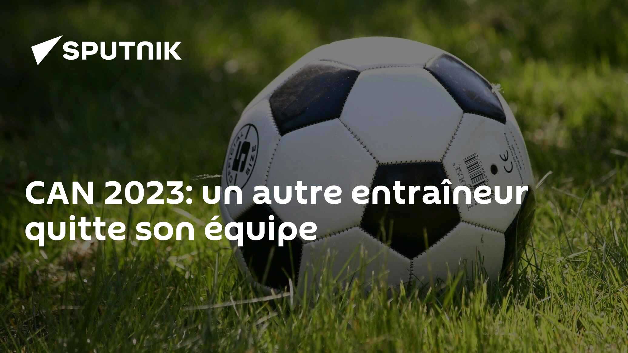 CAN 2023: un autre entraîneur quitte son équipe