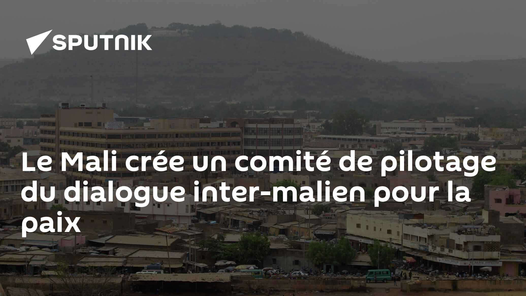 Le Mali crée un comité de pilotage du dialogue inter-malien pour la paix