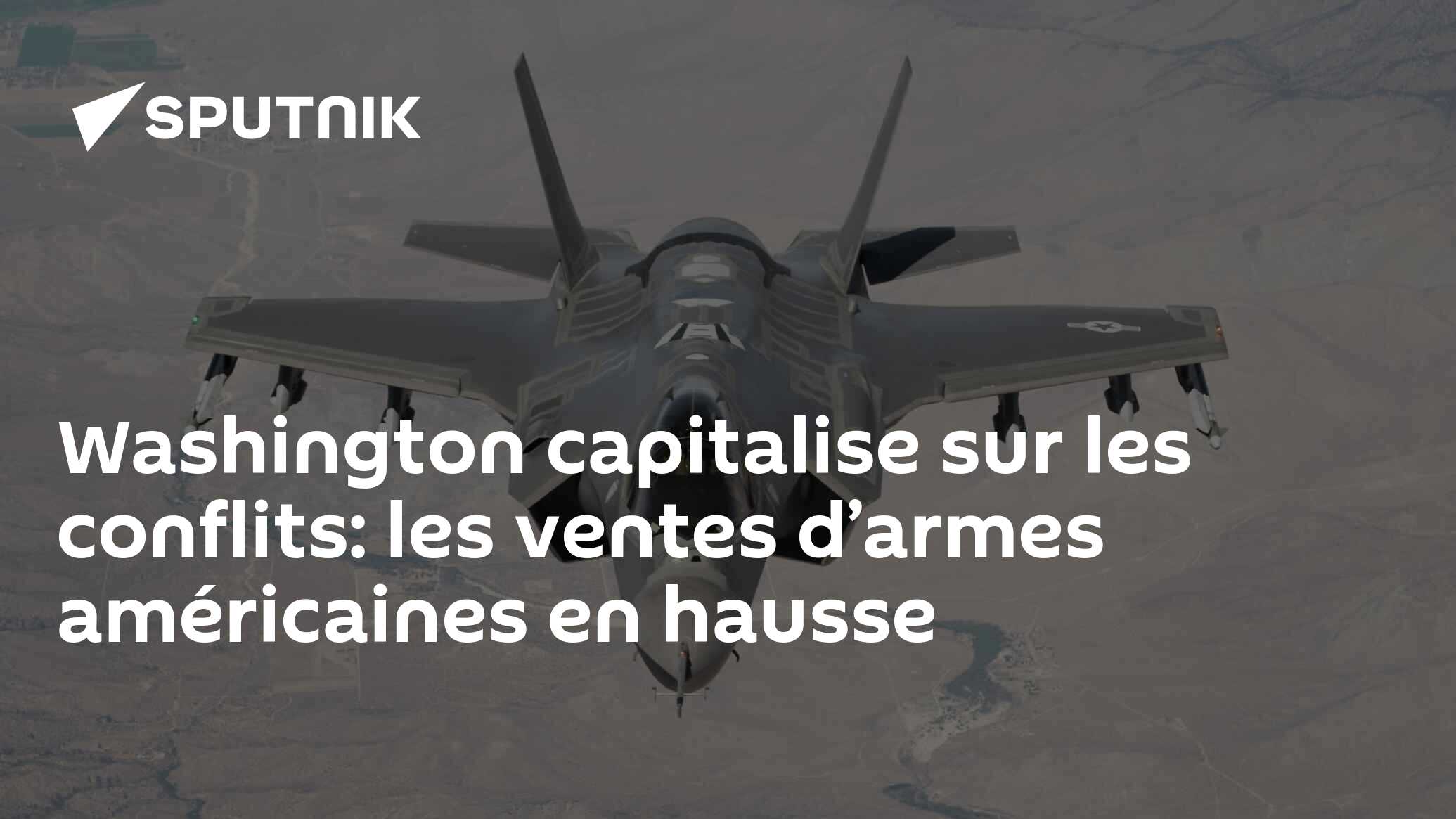 Washington capitalise sur les conflits: les ventes d’armes américaines en hausse