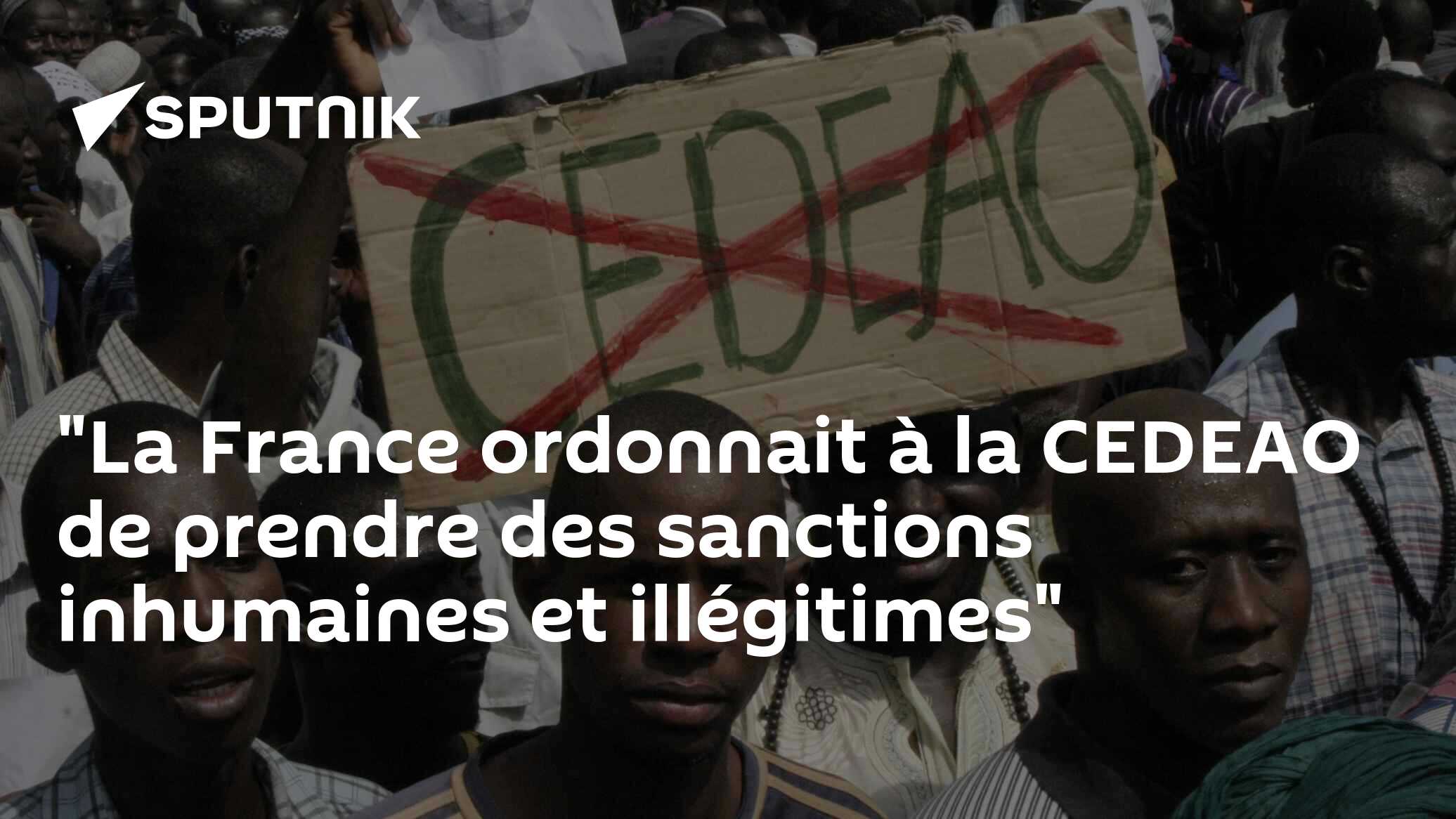 "La France ordonnait à la CEDEAO de prendre des sanctions inhumaines et illégitimes"