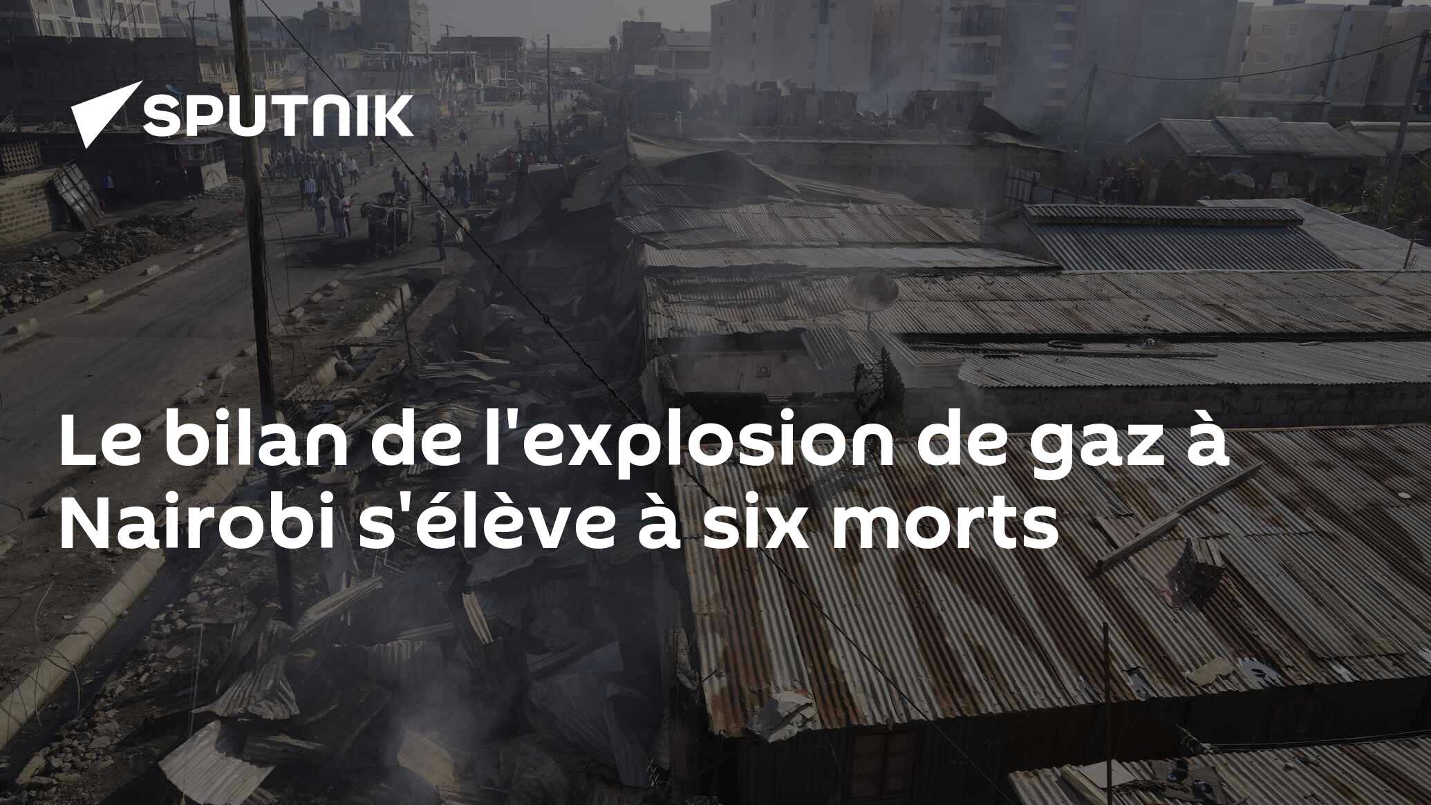 Le bilan de l'explosion de gaz à Nairobi s'élève à six morts