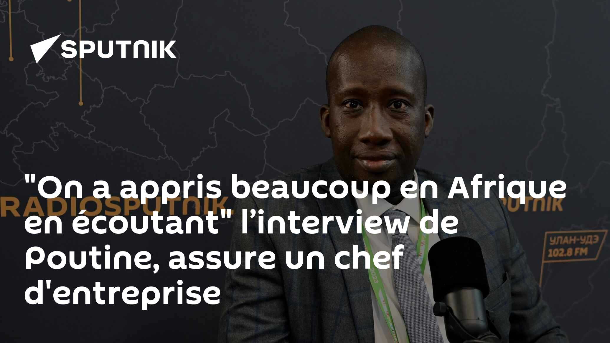 "On a appris beaucoup en Afrique en écoutant" l’interview de Poutine, assure un chef d'entreprise