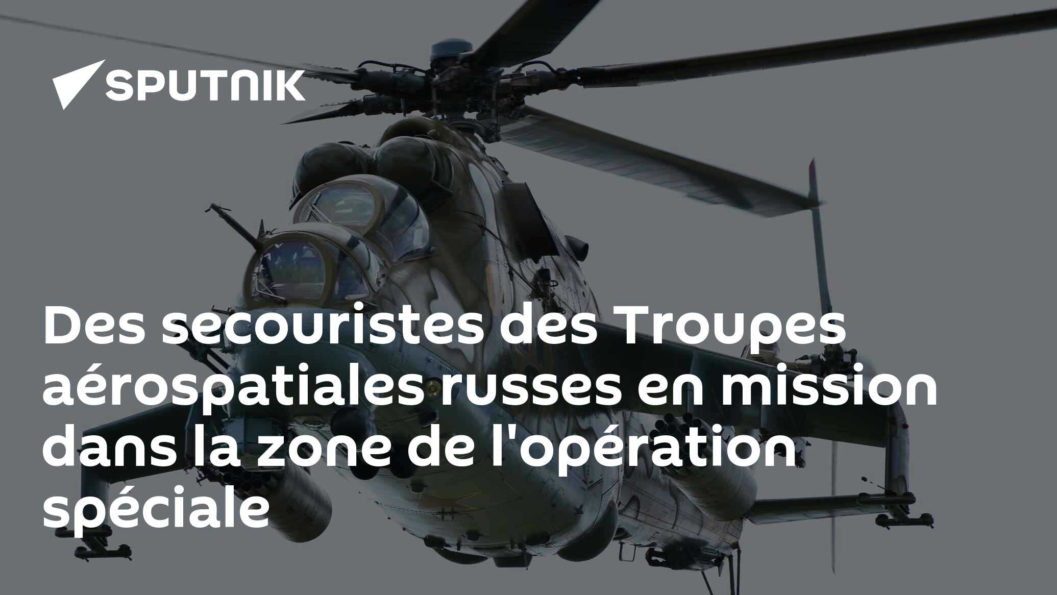 Des secouristes des Troupes aérospatiales russes en mission dans la zone de l'opération spéciale